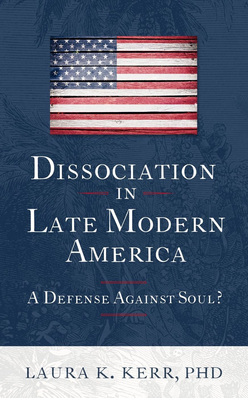 Dissociation in Late Modern America: A Defense Against Soul?