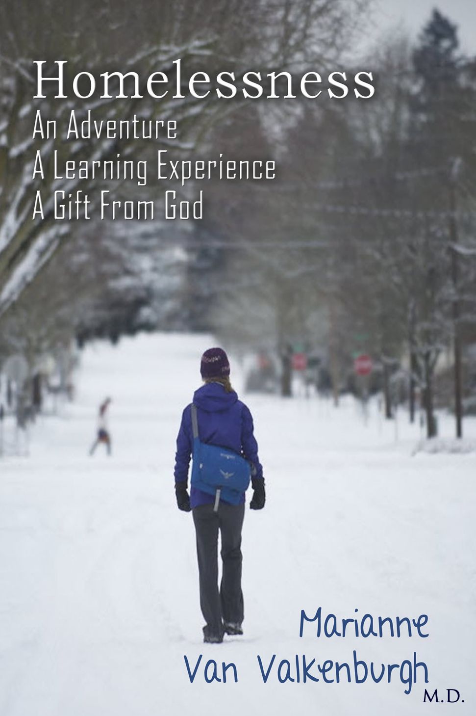 Homelessness: An Adventure, A Learning Experience, A Gift From God