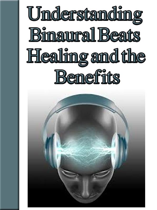 Understanding Binaural Beats Healing and the Benfits