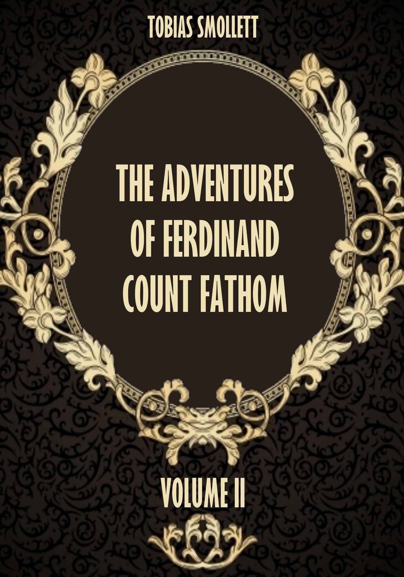 The Adventures of Ferdinand Count Fathom : Volume II (Illustrated)