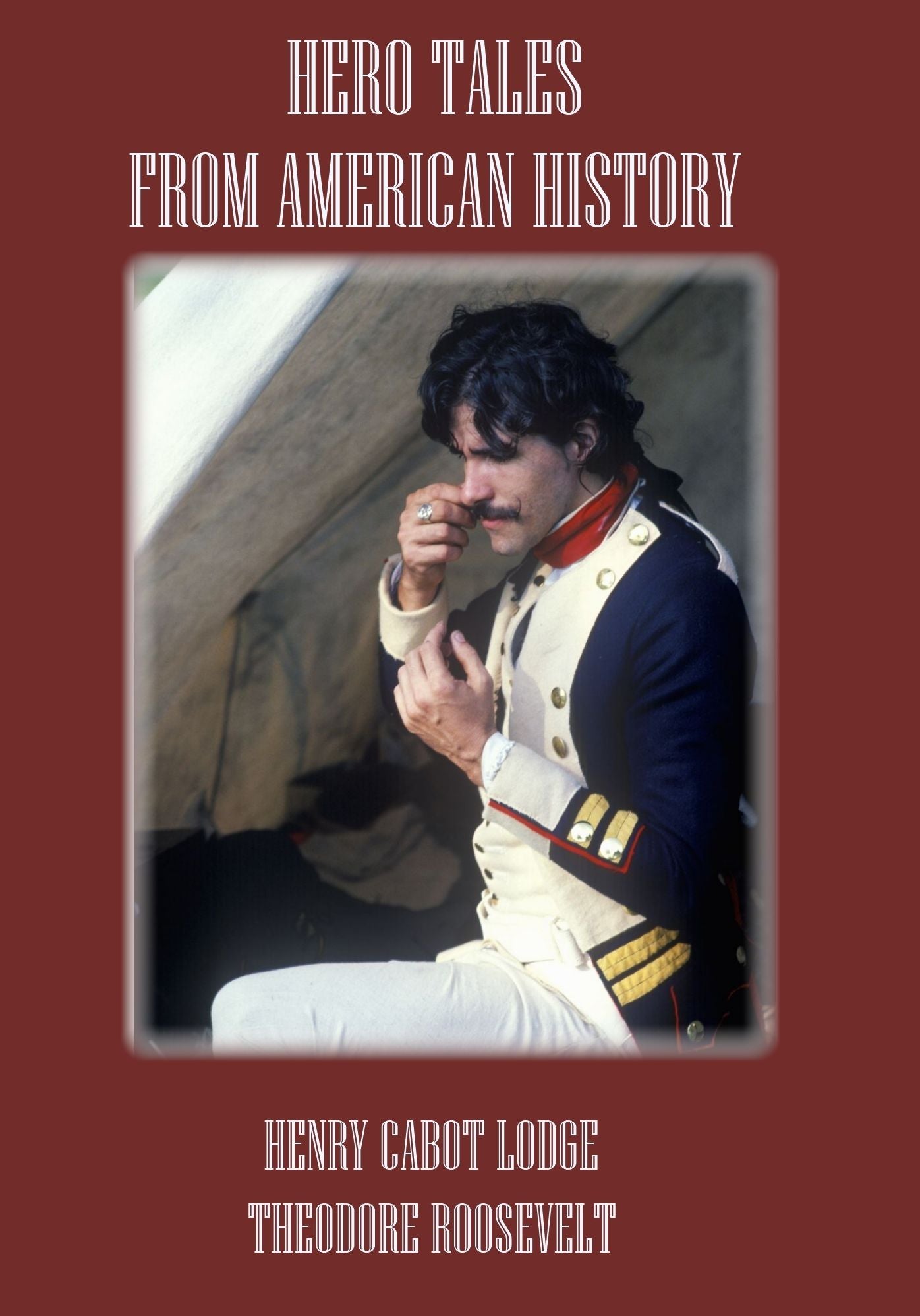 Hero Tales from American History (Illustrated)
