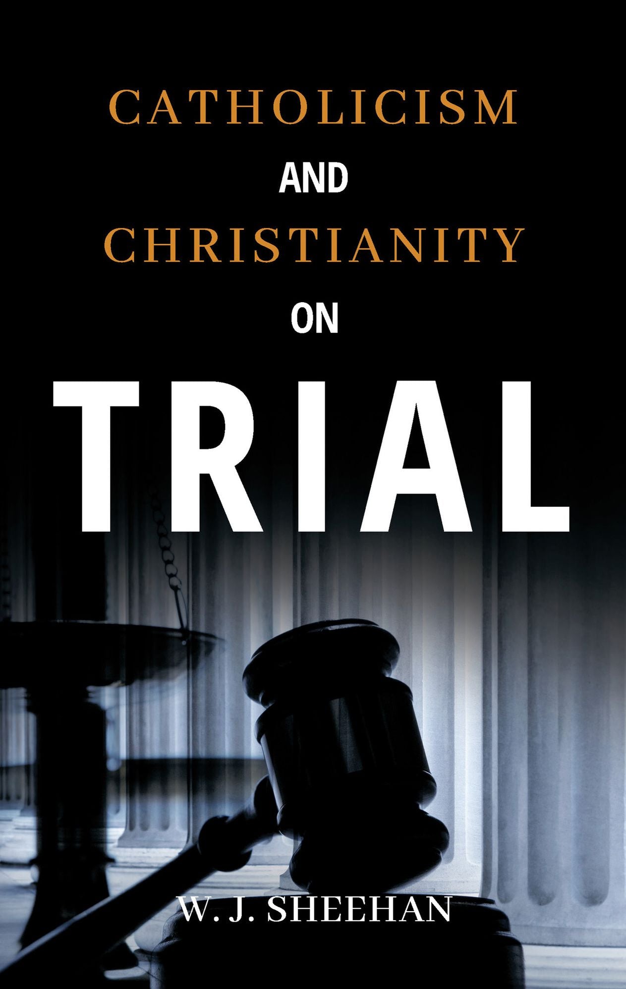 Catholicism and Christianity on Trial