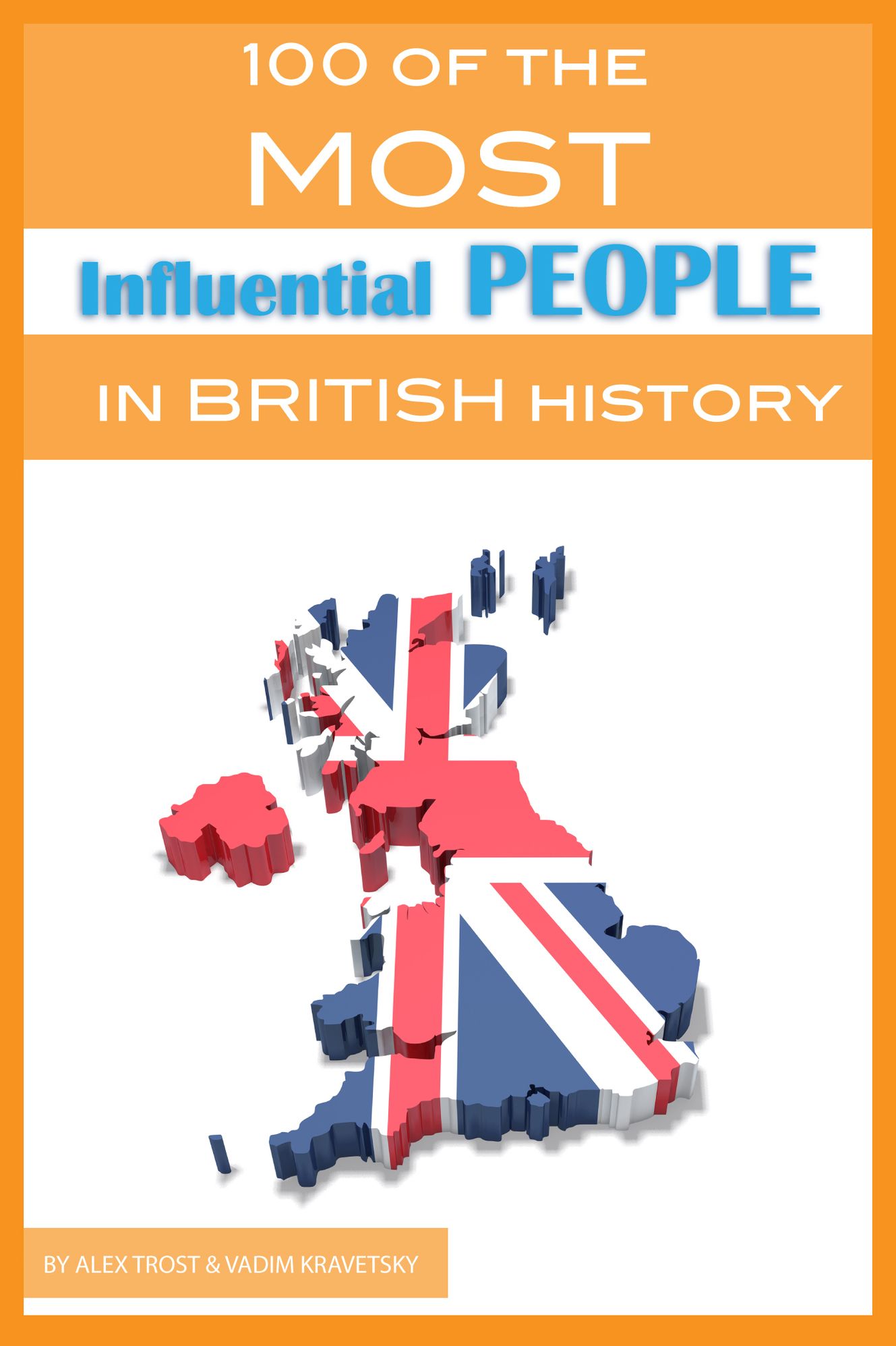 100 of the Most Influential People In British History