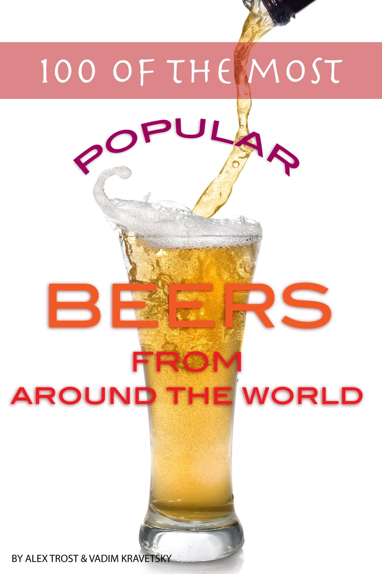 100 of the Most Popular Beers From Around the World