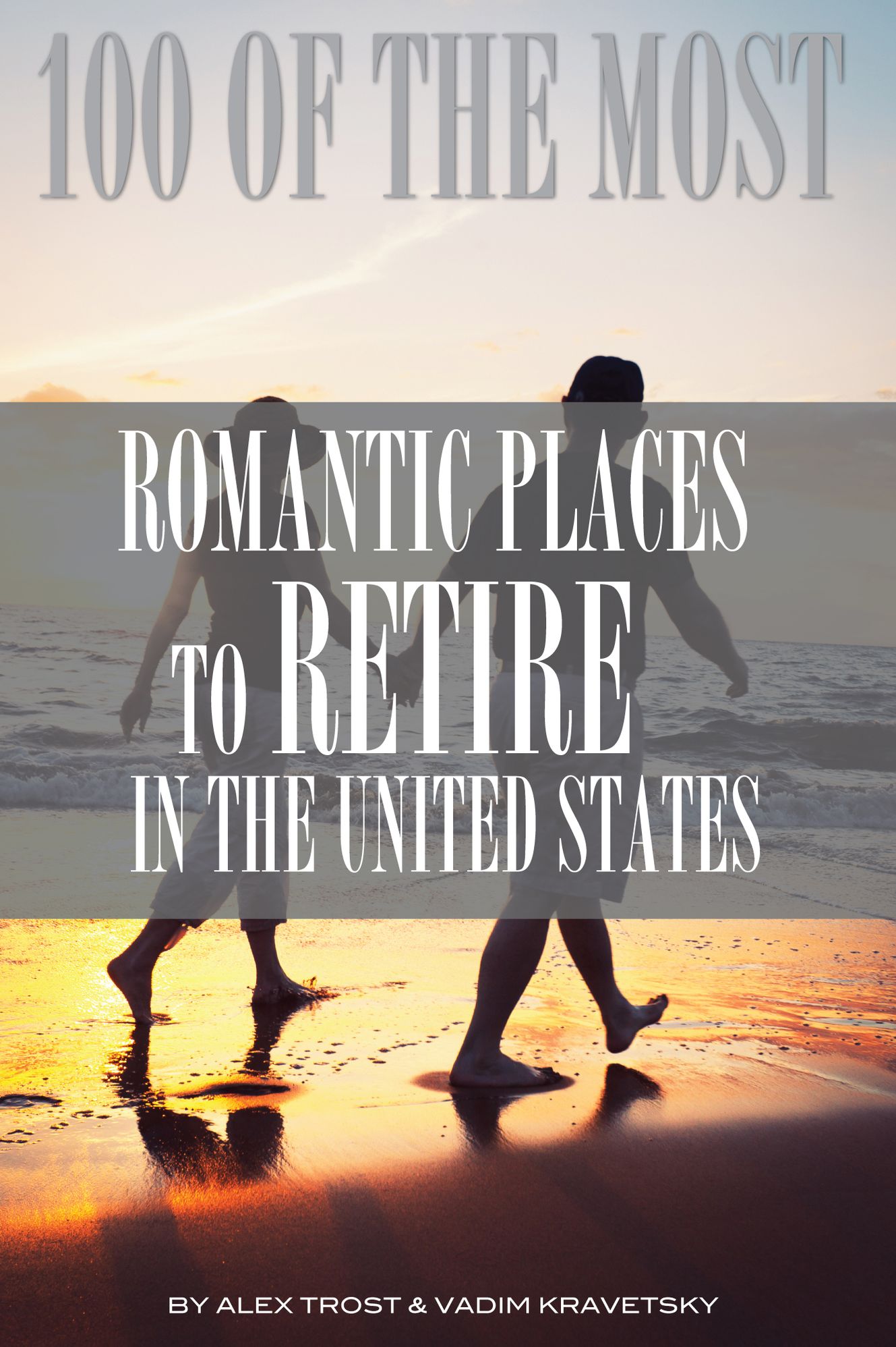 100 of the Most Romantic Places to Retire In the United States