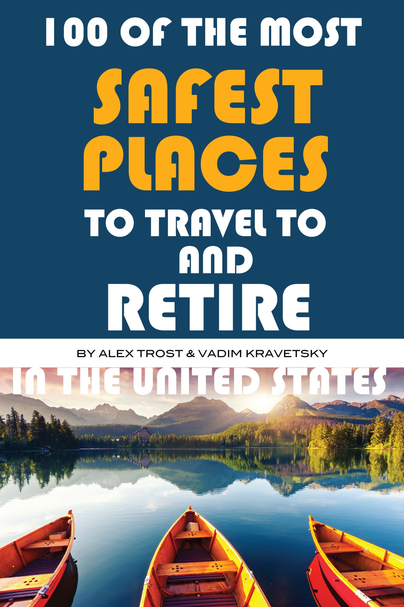 100 of the Most Safest Places to Travel to and Retire In the United States