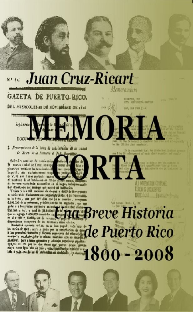 MEMORIA CORTA, Una Breve Historia de Puerto Rico, 1800 a 2008