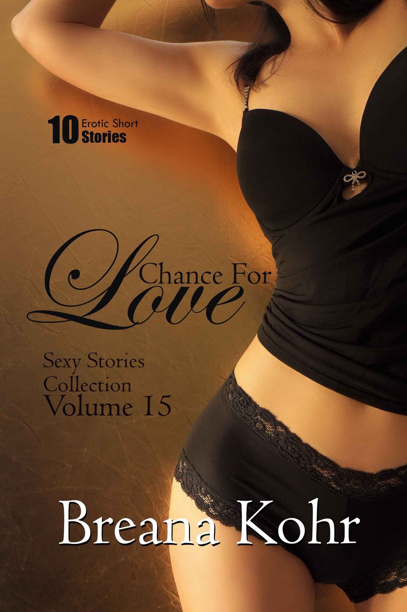 Chance For Love - 10 Erotic Short Stories (Sexy Stories Collection Volume 15)