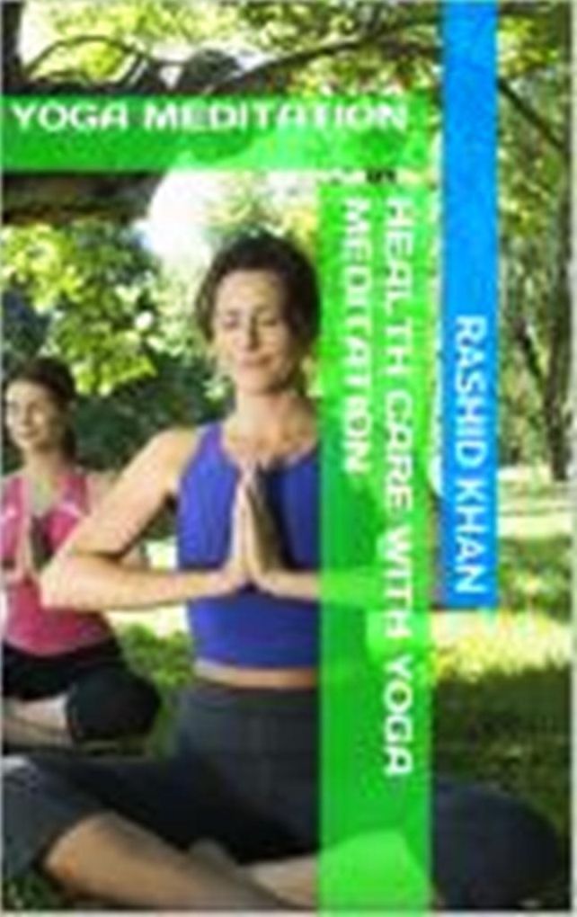 HEALTH CARE WITH YOGA MEDITATION