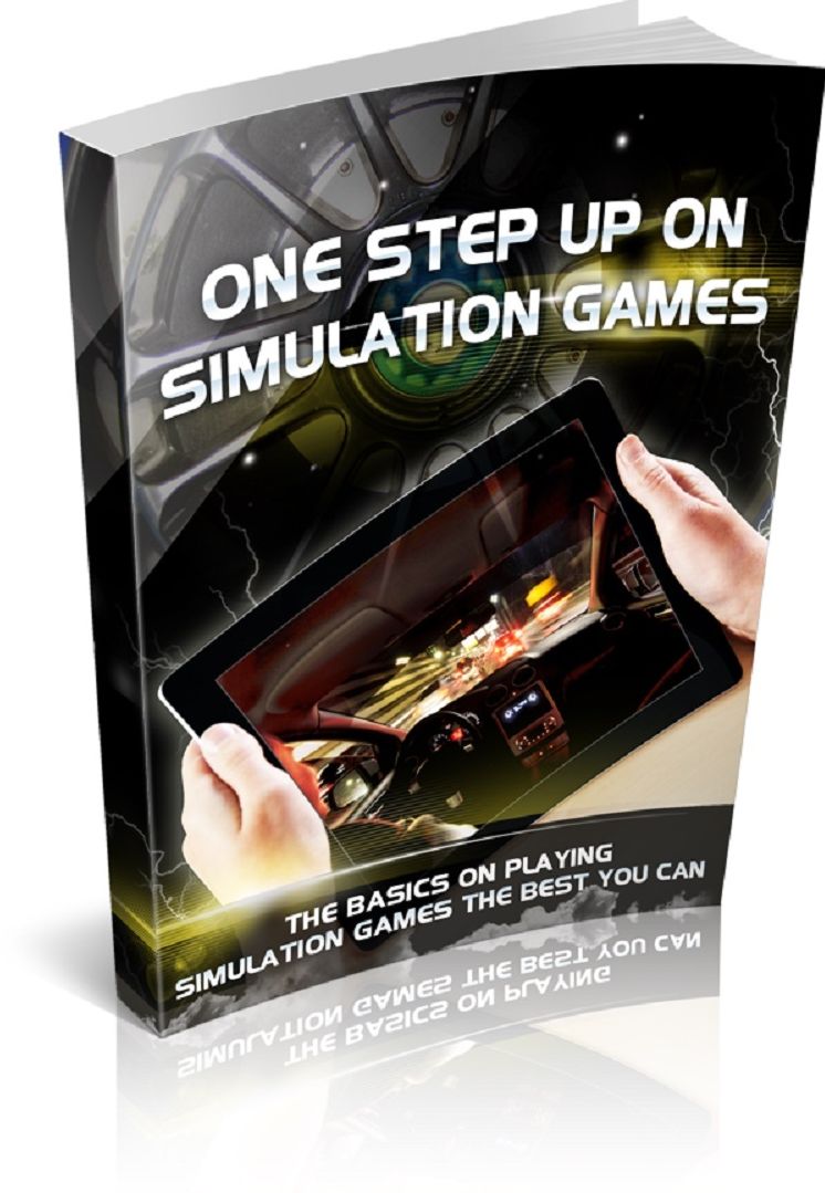 One Step Up On Simulation Games: The Basics on Playing Simulation Games the Best You Can