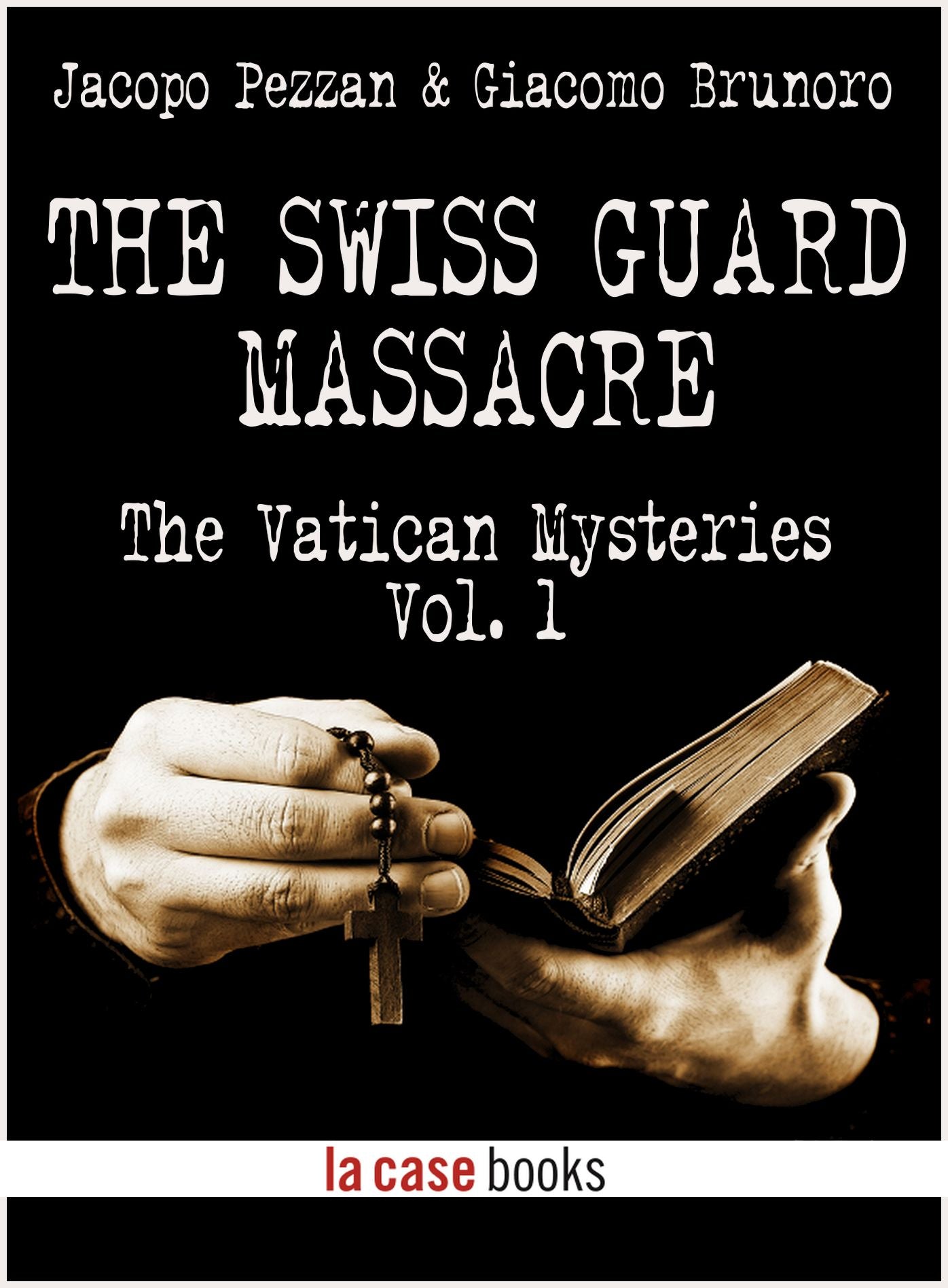 The Swiss Guard Massacre - The Vatican Mysteries Vol. 1