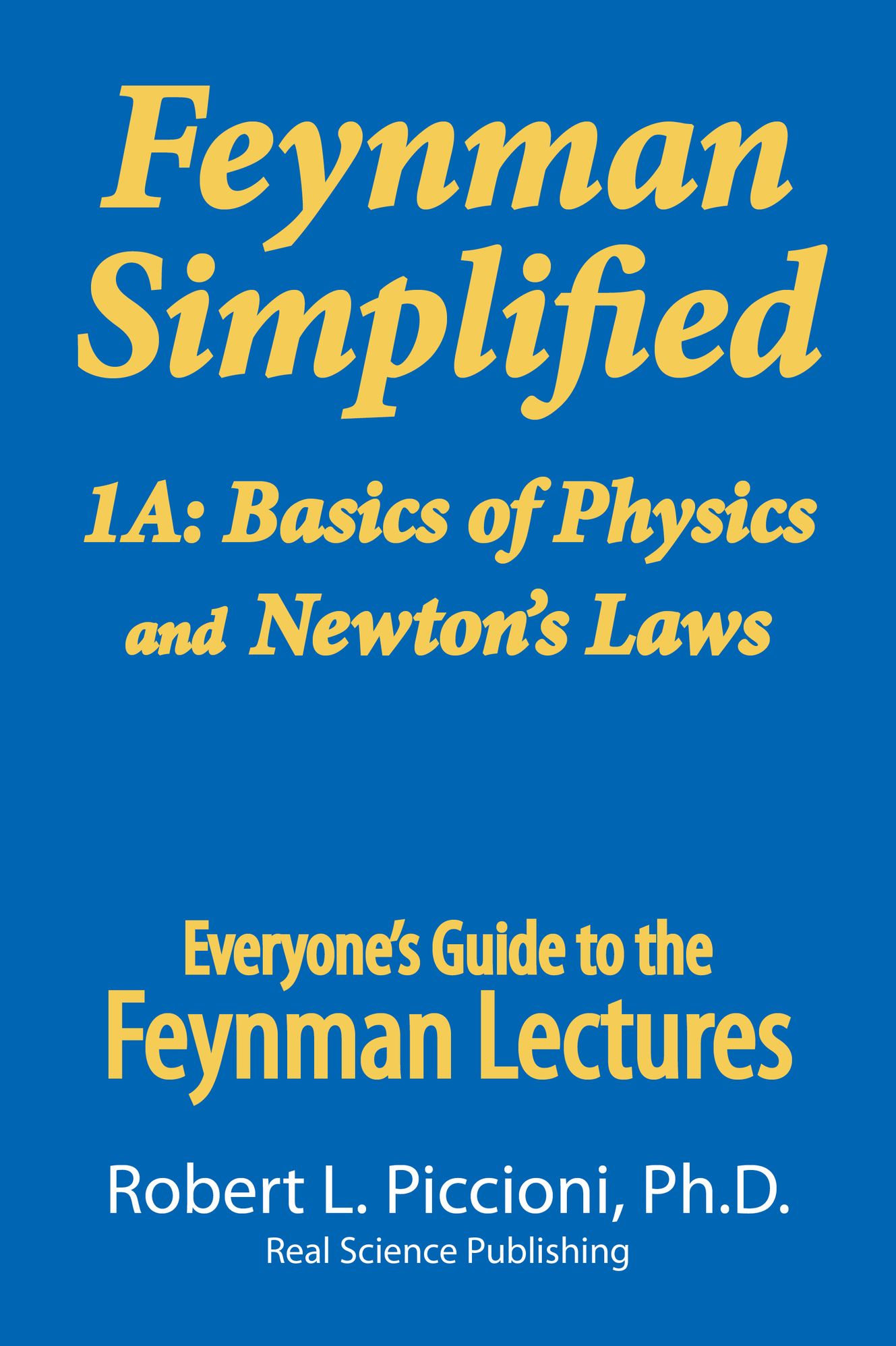 Feynman Lectures Simplified 1A: Basics of Physics & Newton's Laws