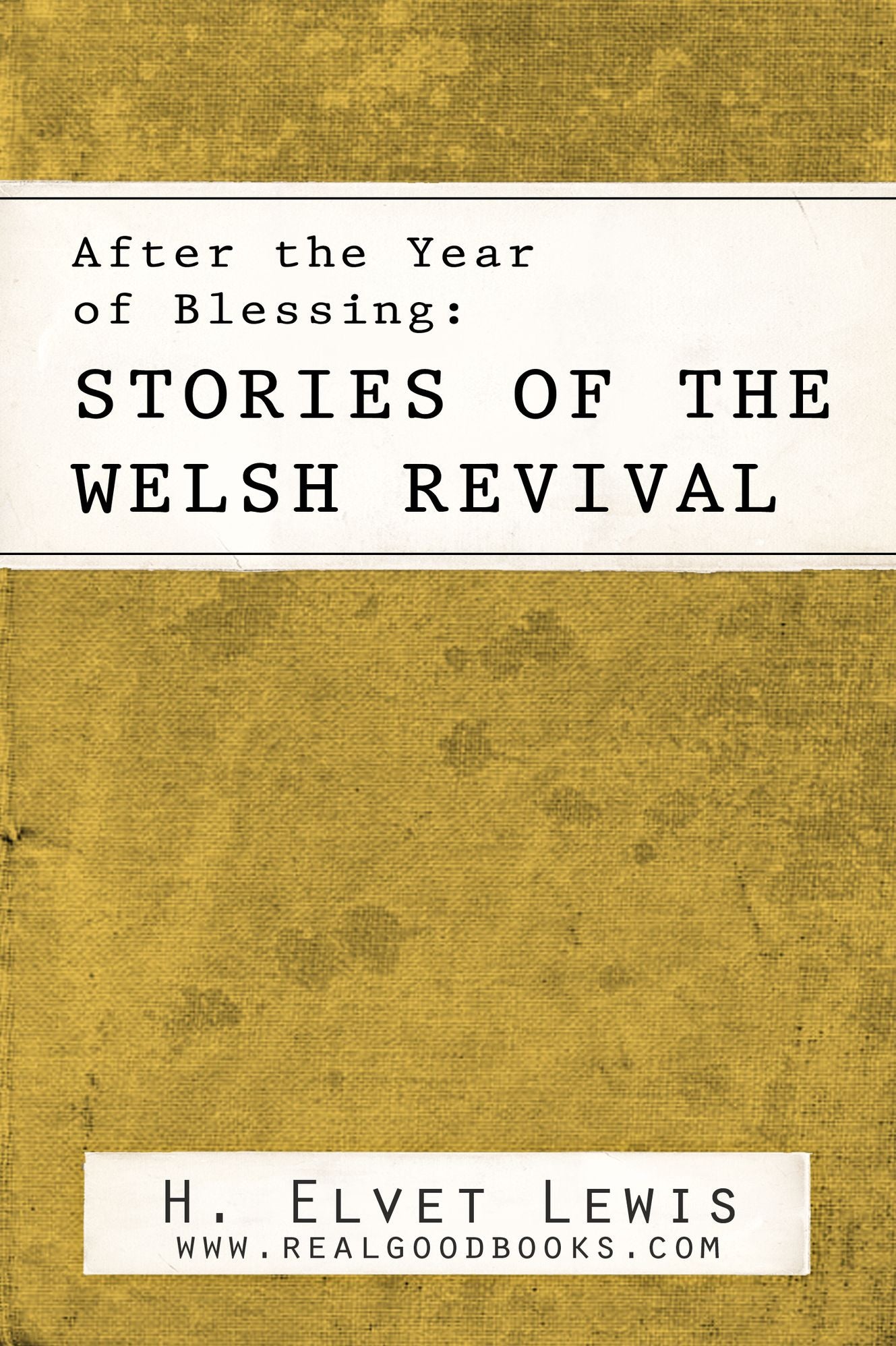 After the Year of Blessing: Stories of the Welsh Revival