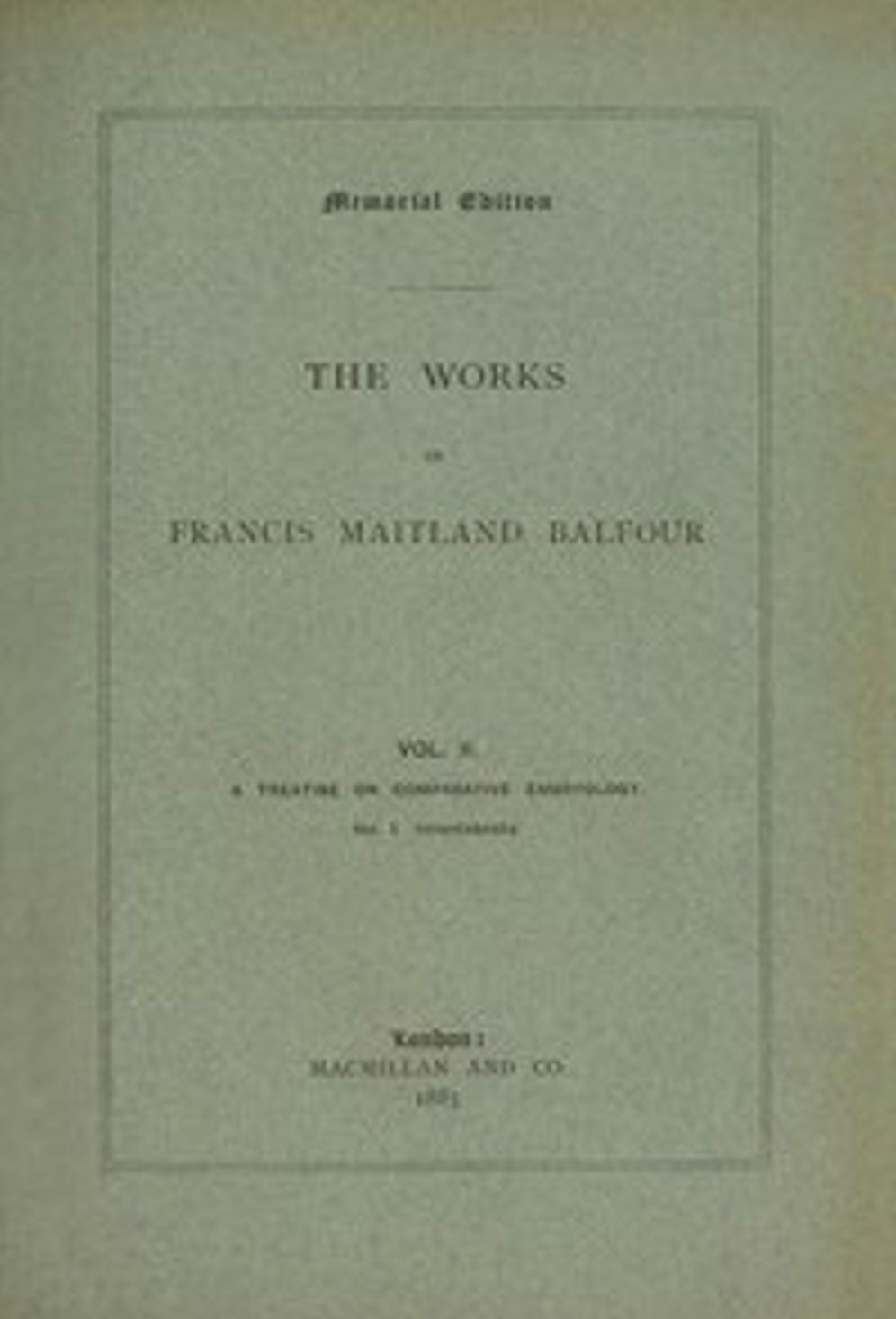 The Works of Francis Maitland Balfour, Volume II (of 4) (Illustrated)