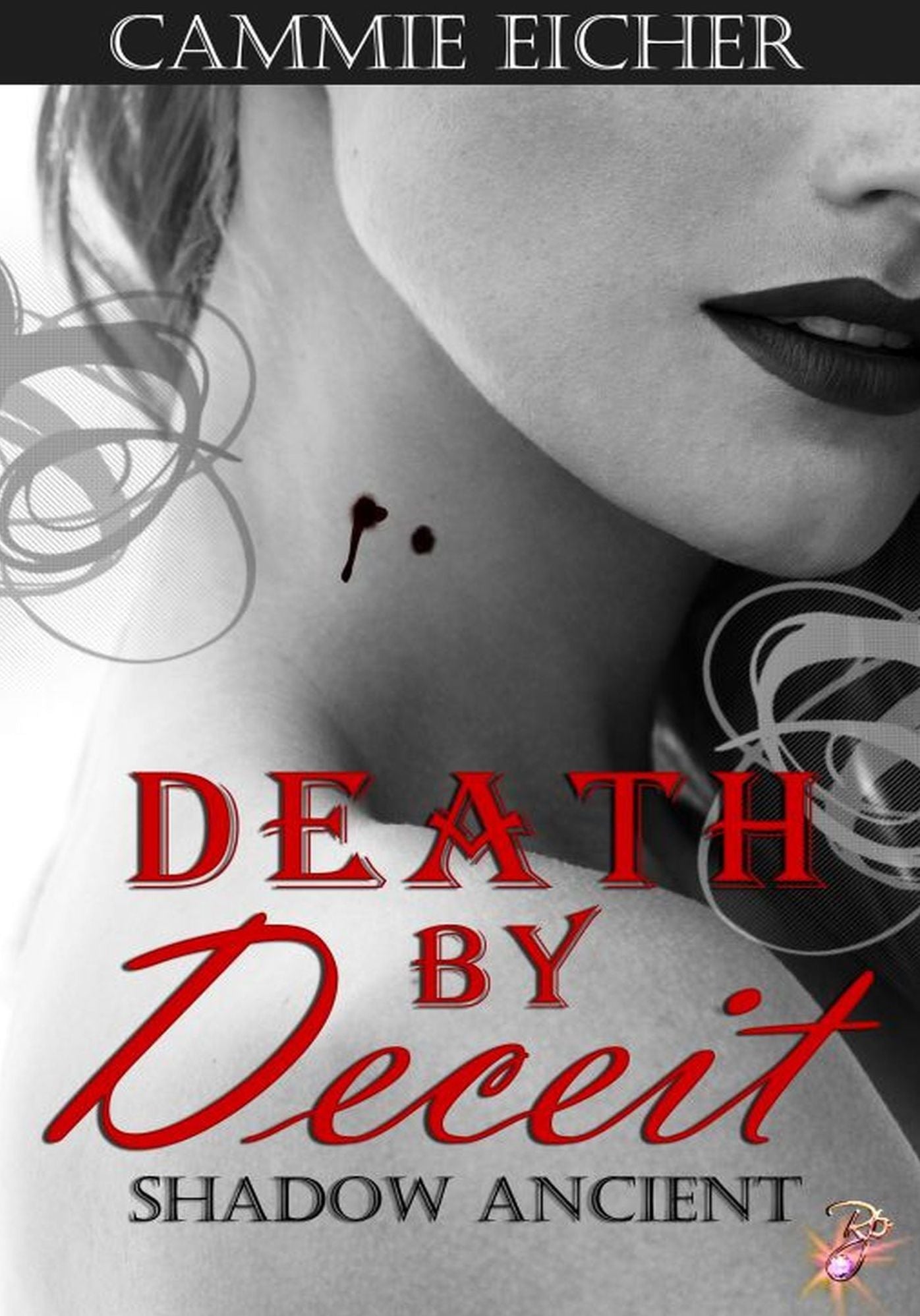 Death by Deceit (Shadow Ancient Series, Book Six) by Cammie Eicher