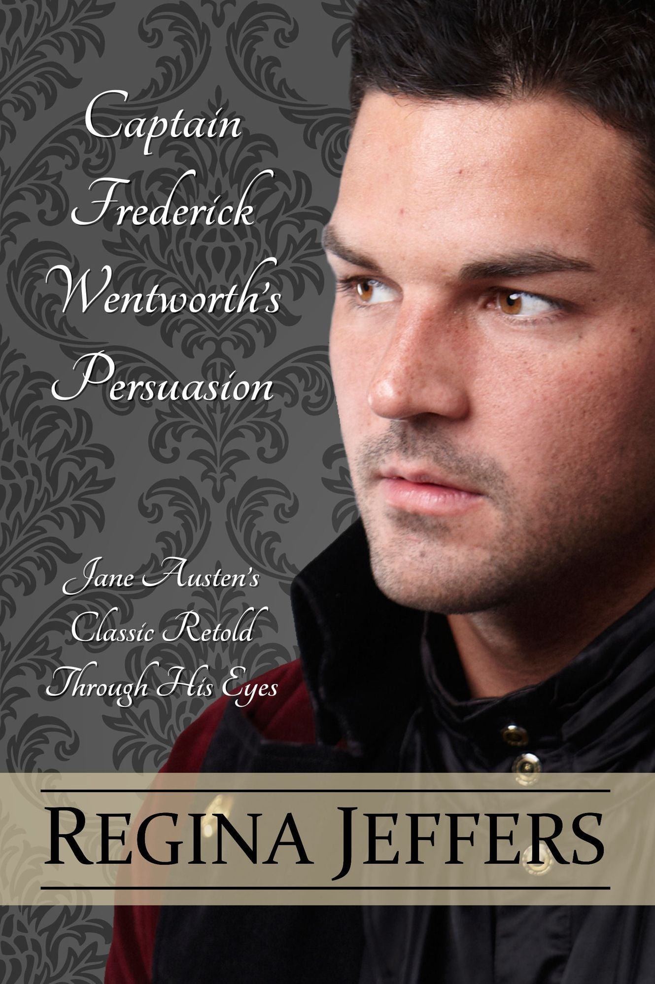 Captain Frederick Wentworth's Persuasion