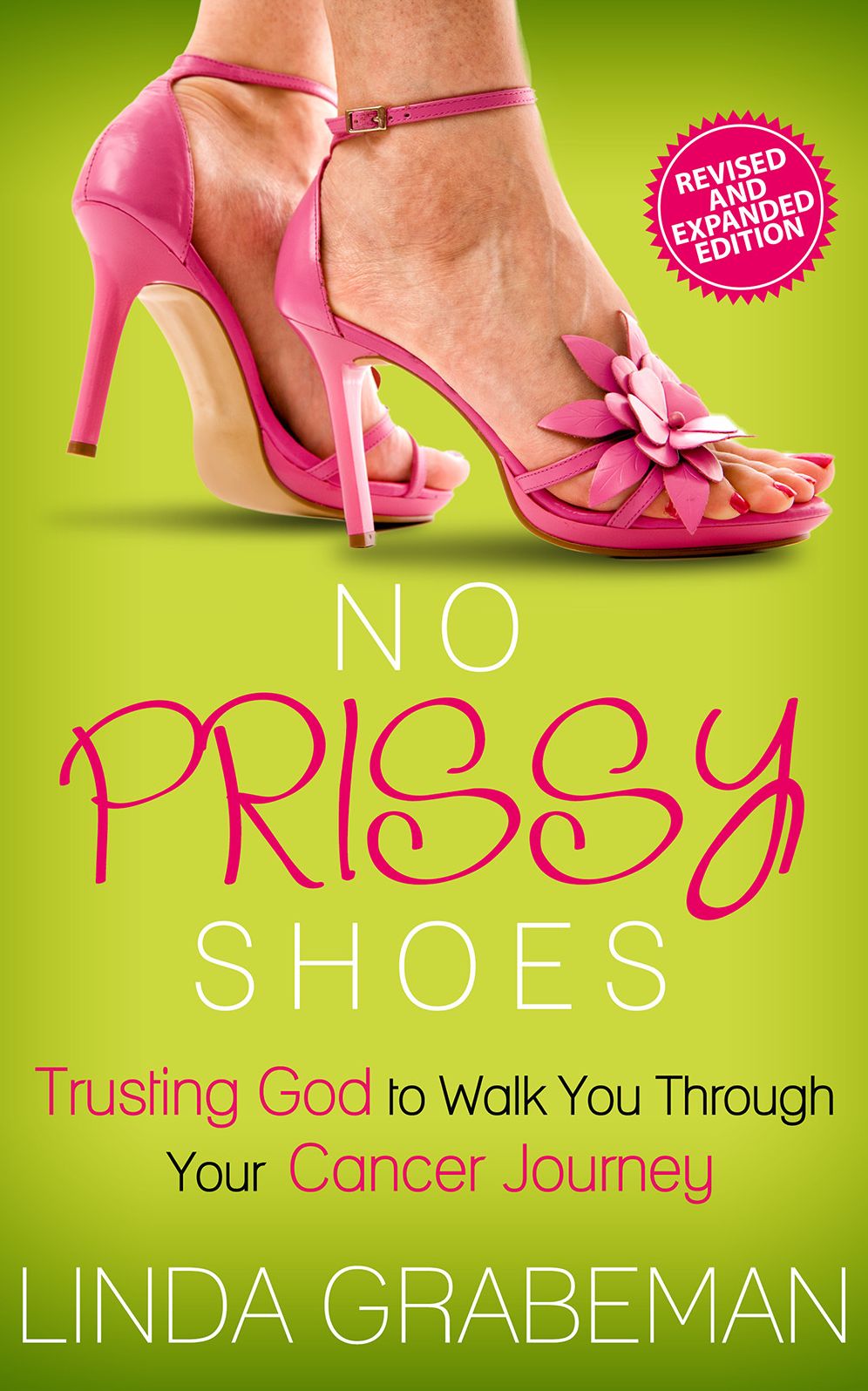 No Prissy Shoes: Trusting God to Walk You Through Your Cancer Journey
