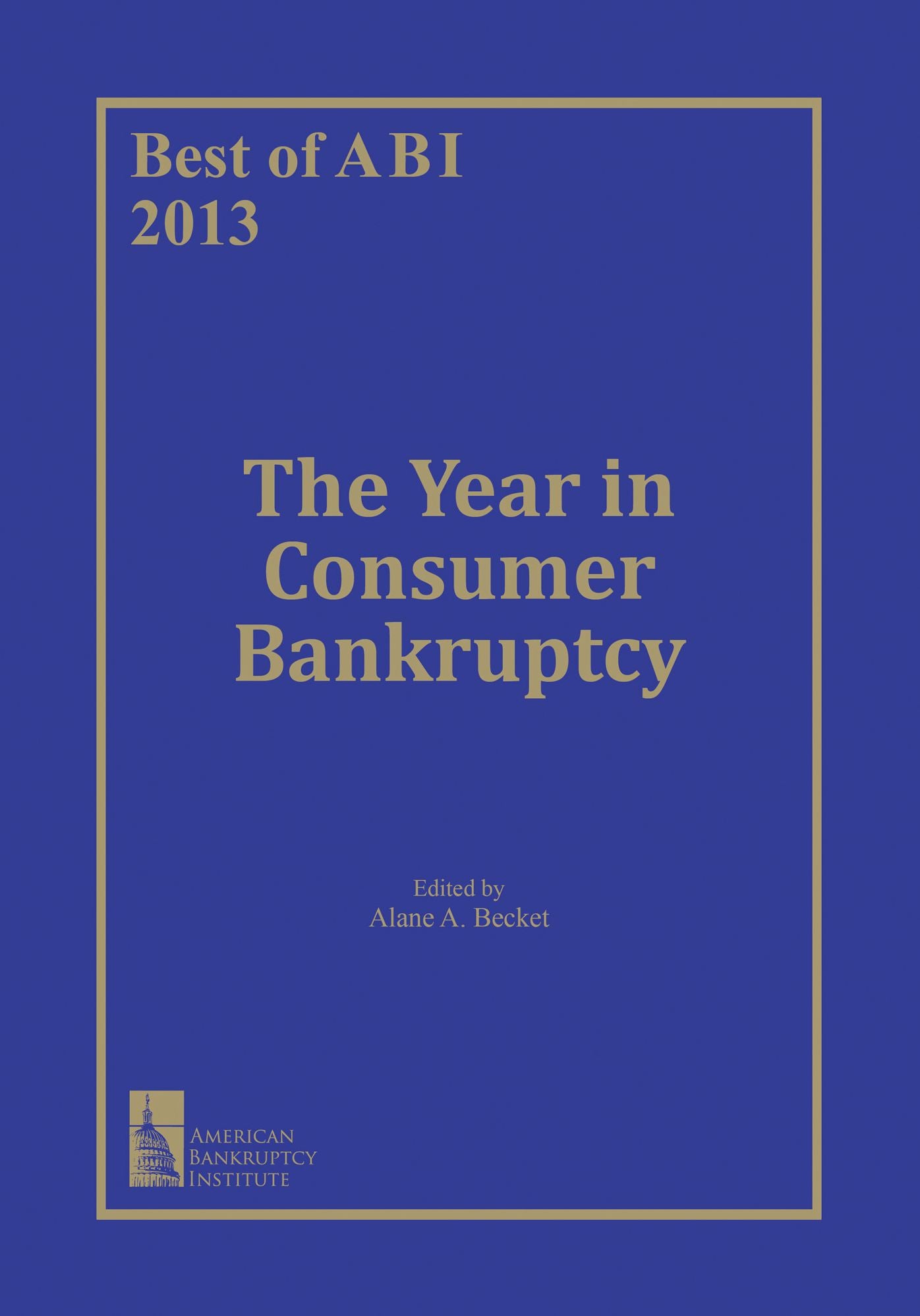 The Best of ABI 2013: The Year in Consumer Bankruptcy