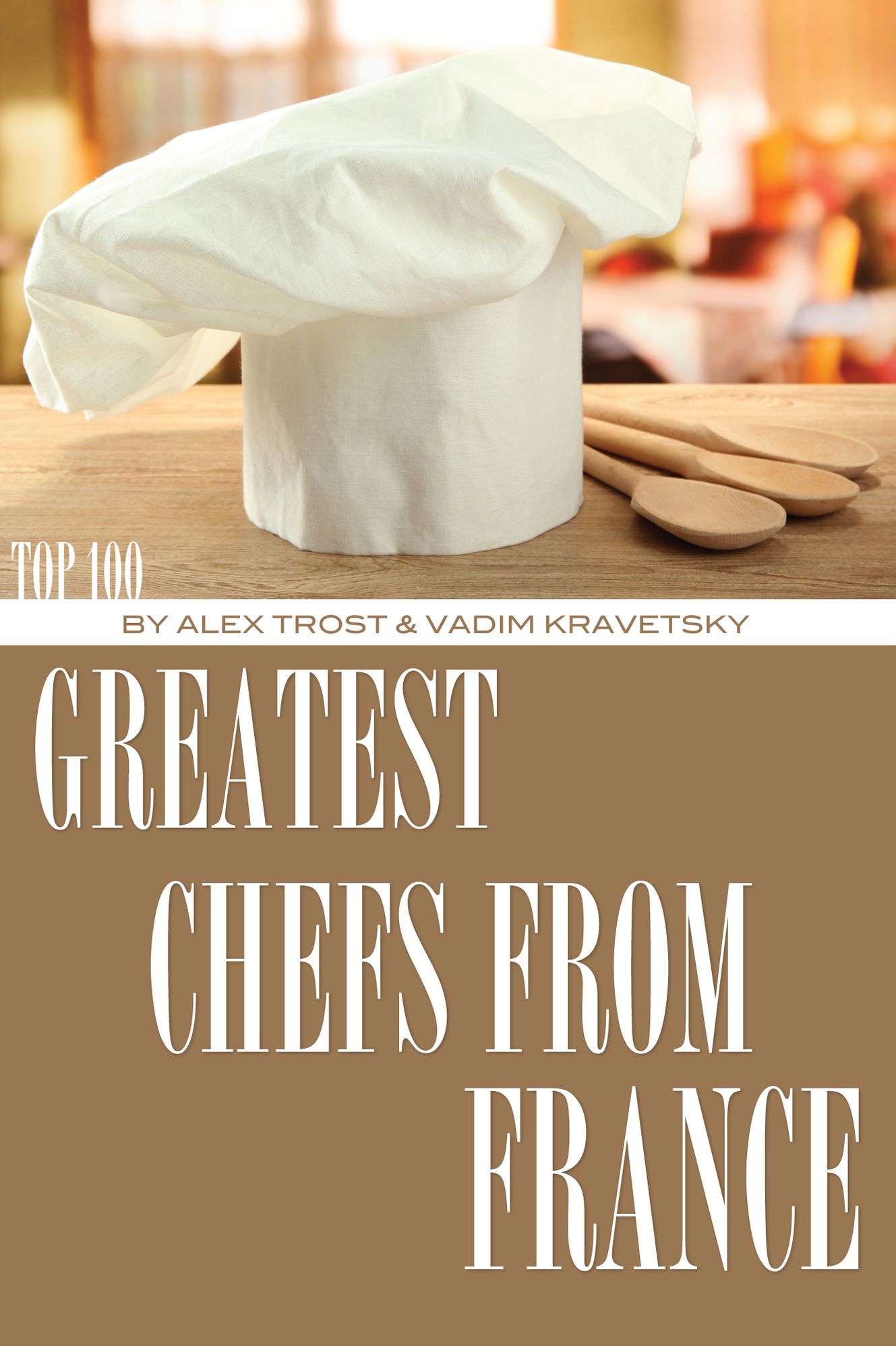 Greatest Chefs from France: Top 100