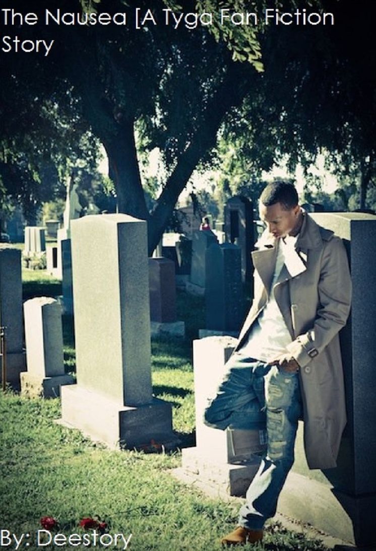 The Nausea [A Tyga Fan Fiction Story]