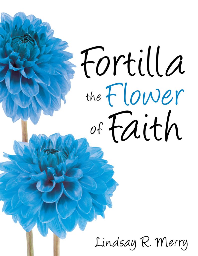 Fortilla the Flower of Faith