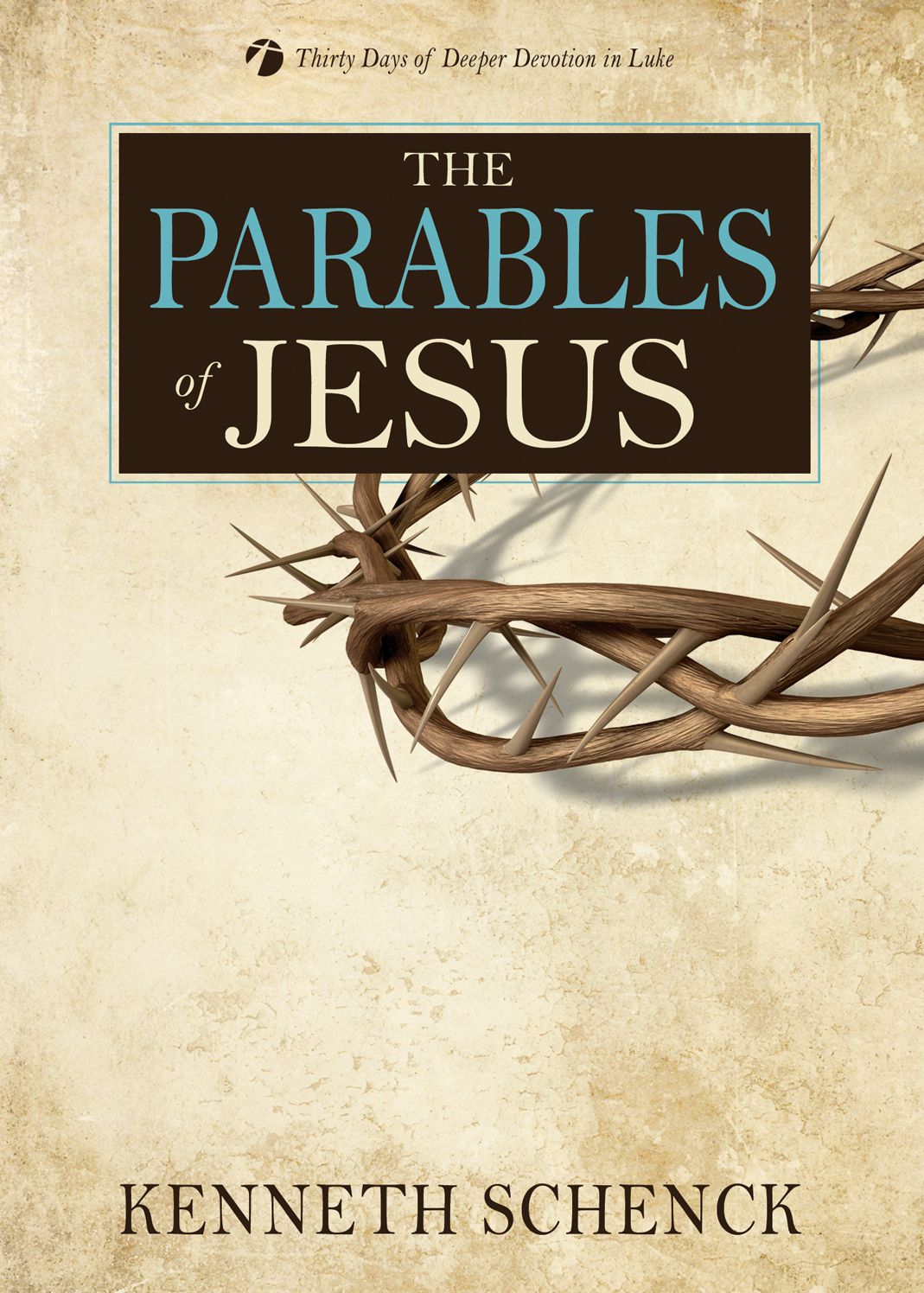 The Parables of Jesus: Thirty Days of Deeper Devotion in Matthew and Luke