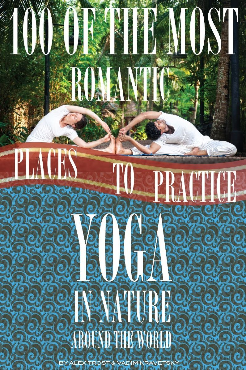 100 of the Romantic Places to Practice Yoga In Nature Around the World