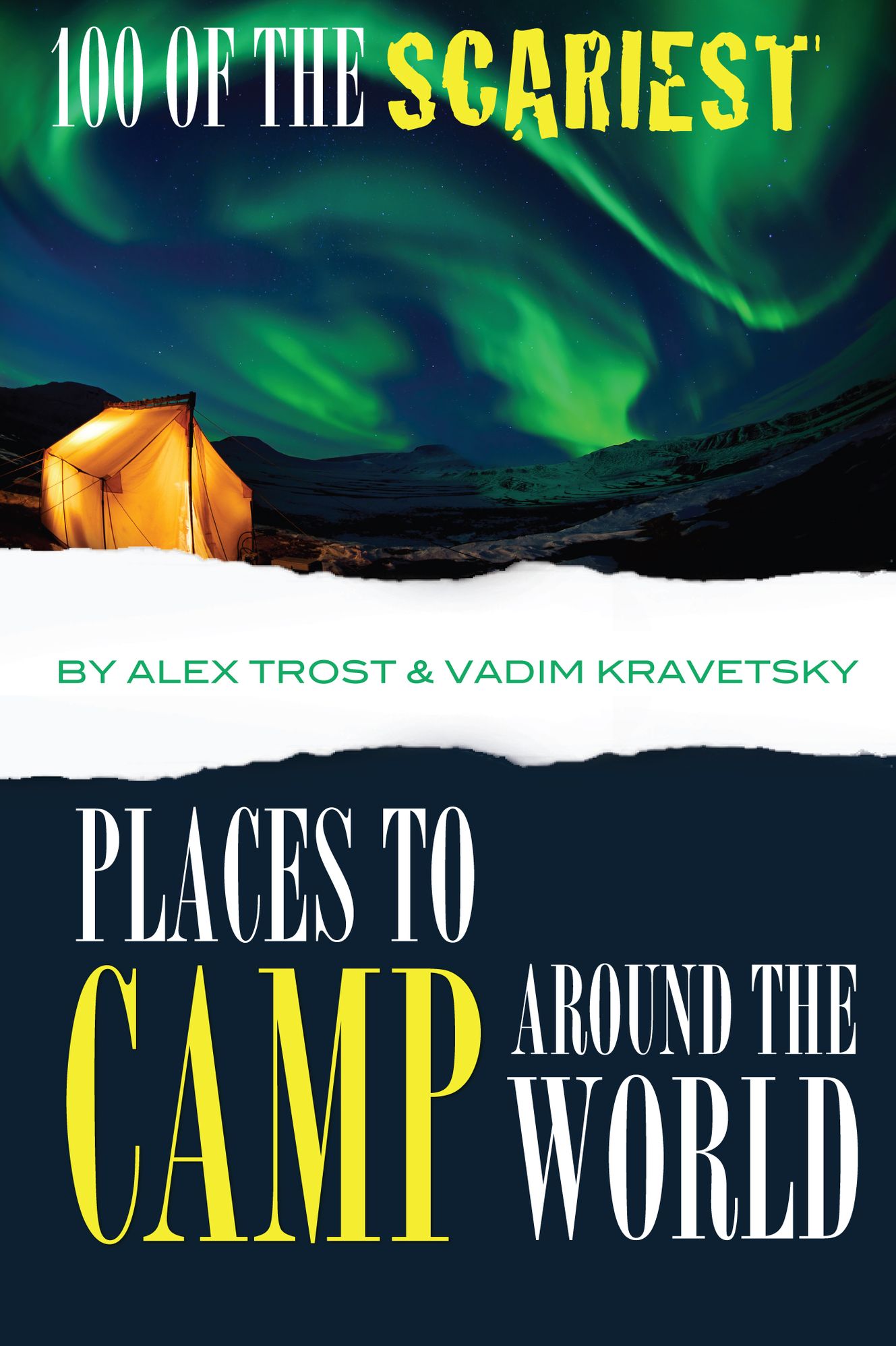 100 of the Scariest Places to Camp Around the World