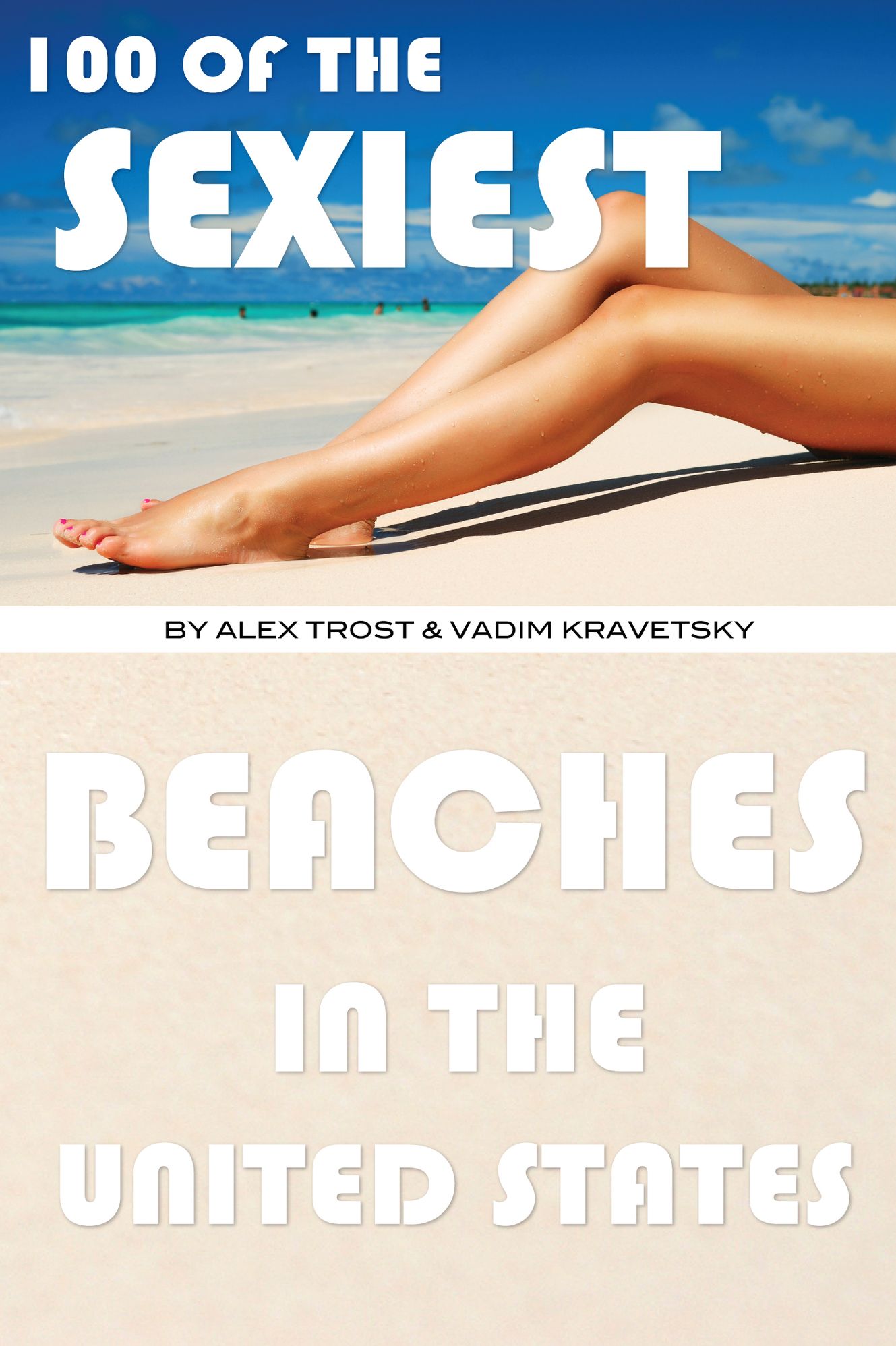 100 of the Sexiest Beaches In the United States