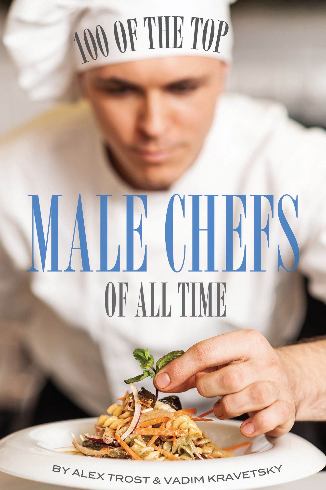 100 of the Top Male Chefs of All Time