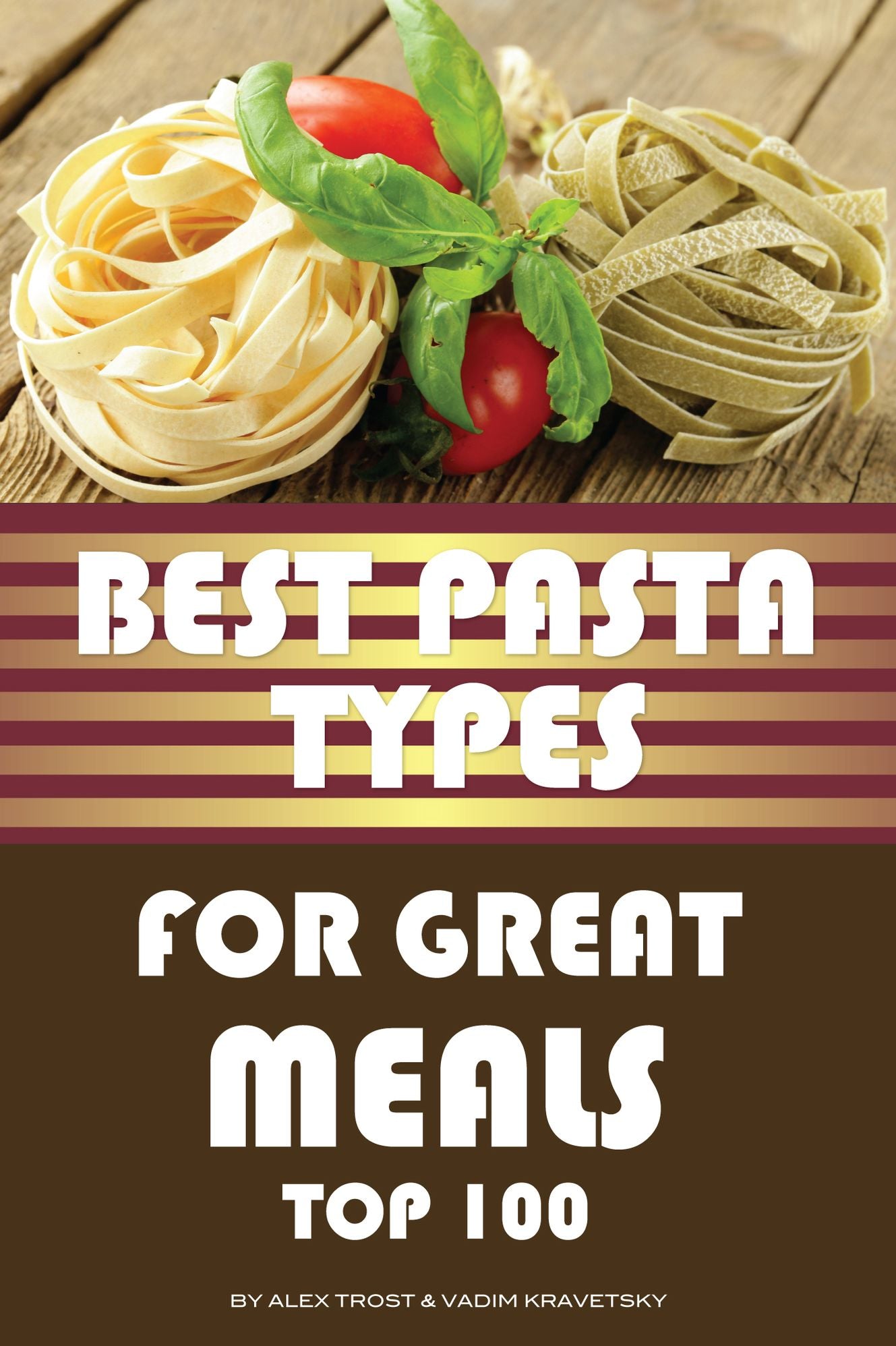 Best Pasta Types for Great Meals: Top 100