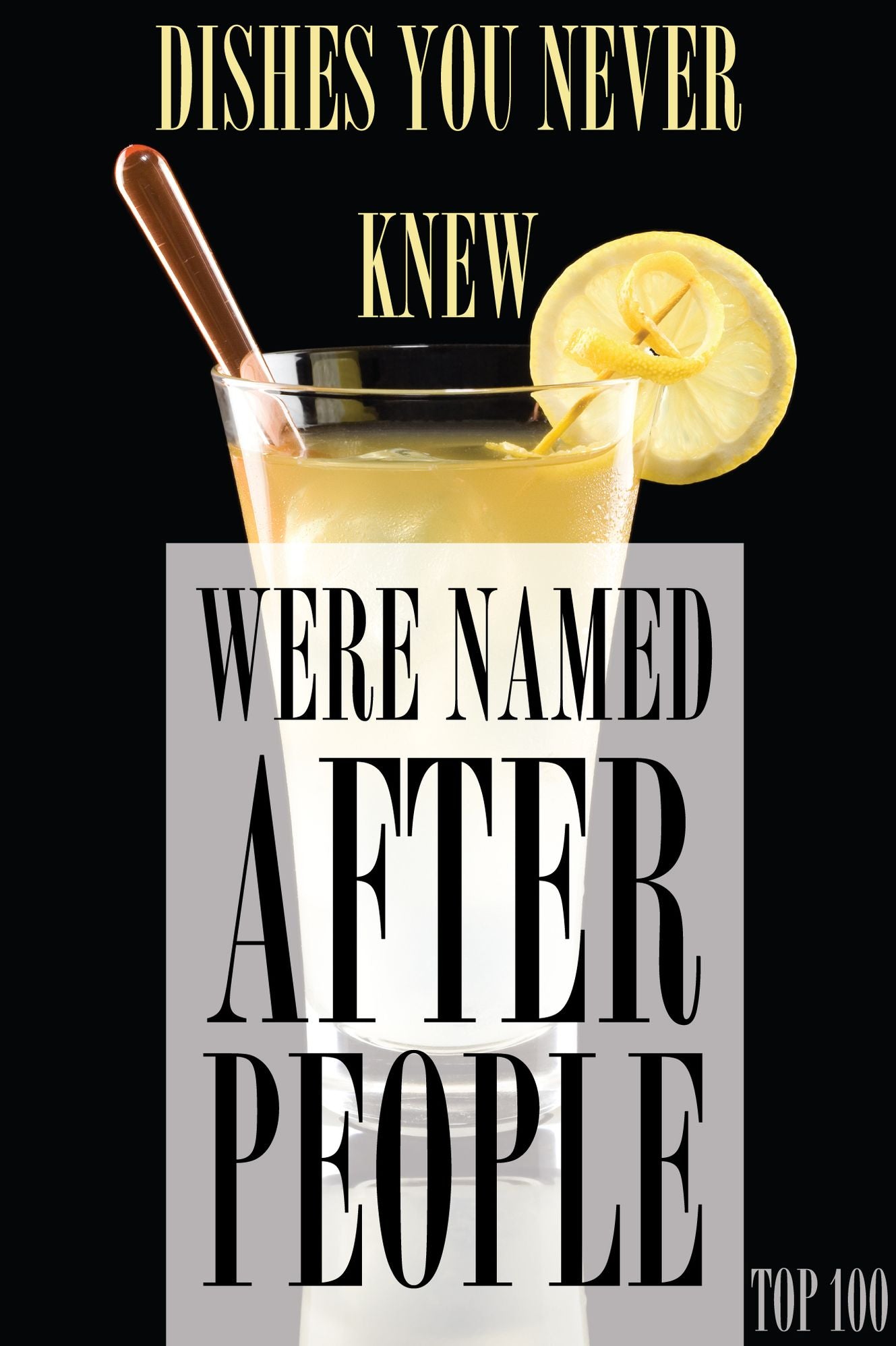 Dishes You Never Knew Were Named After People: Top 100