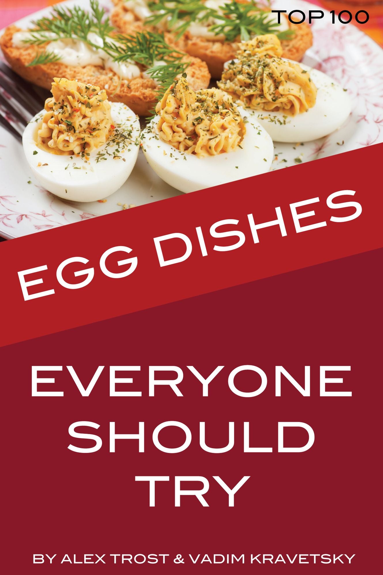Egg Dishes Everyone Should Try: Top 100