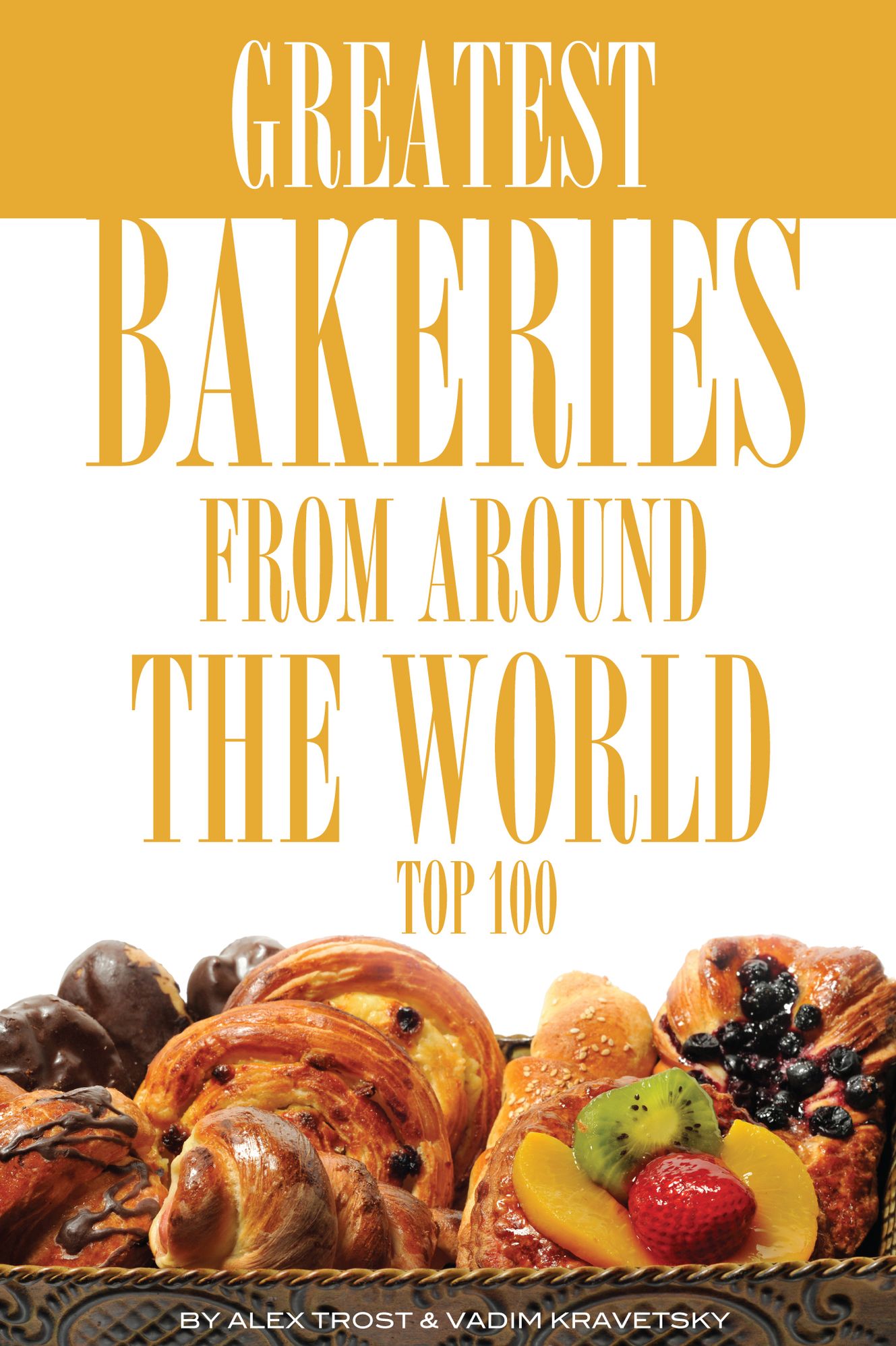 Greatest Bakeries From Around the World: Top 100