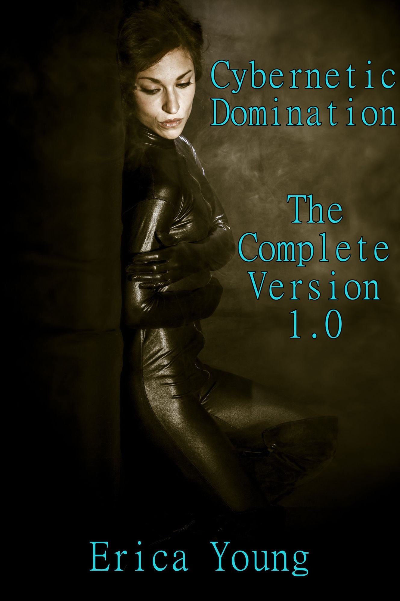 Cybernetic Domination: The Complete Version 1.0