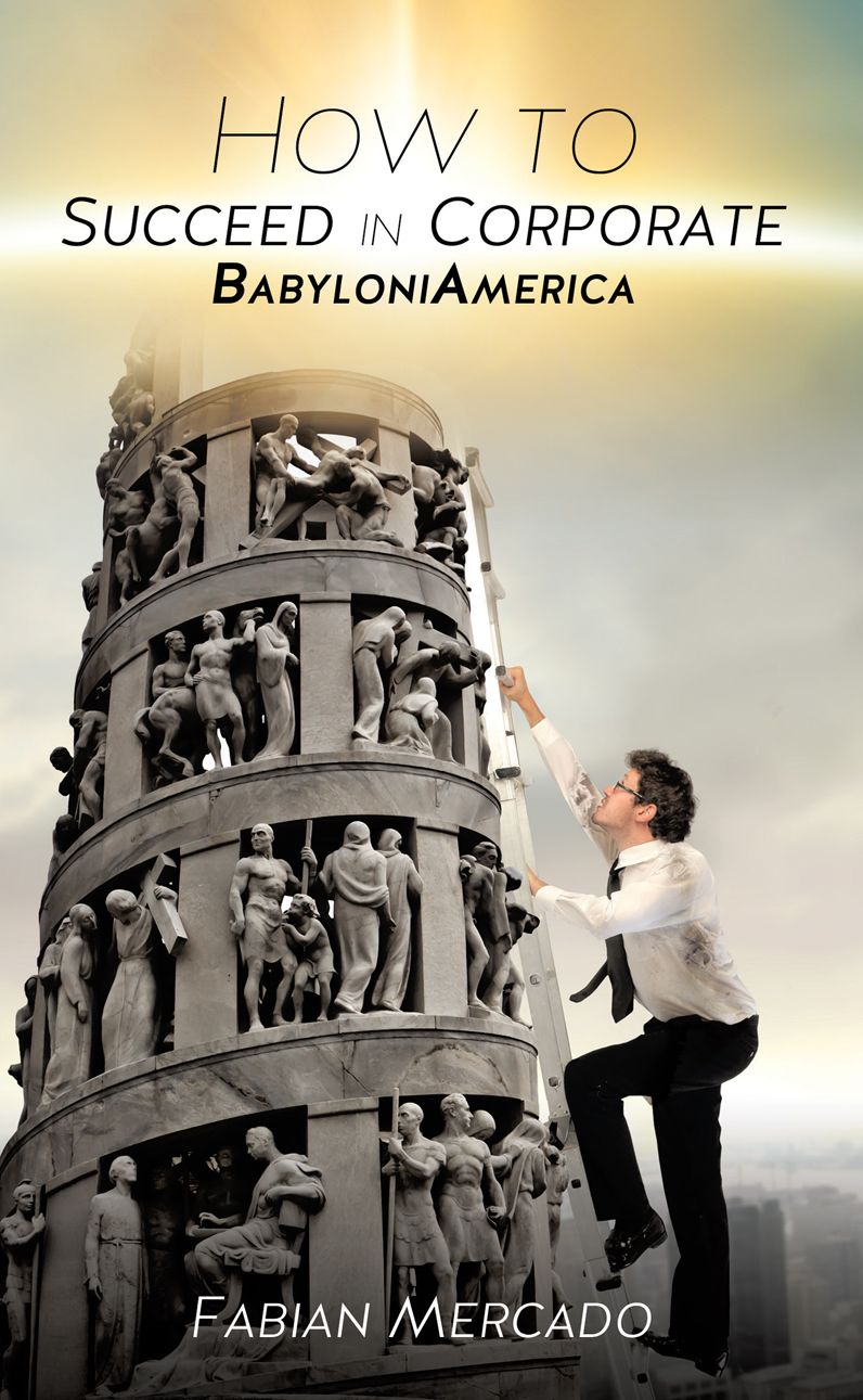 How to Succeed in Corporate BabyloniAmerica