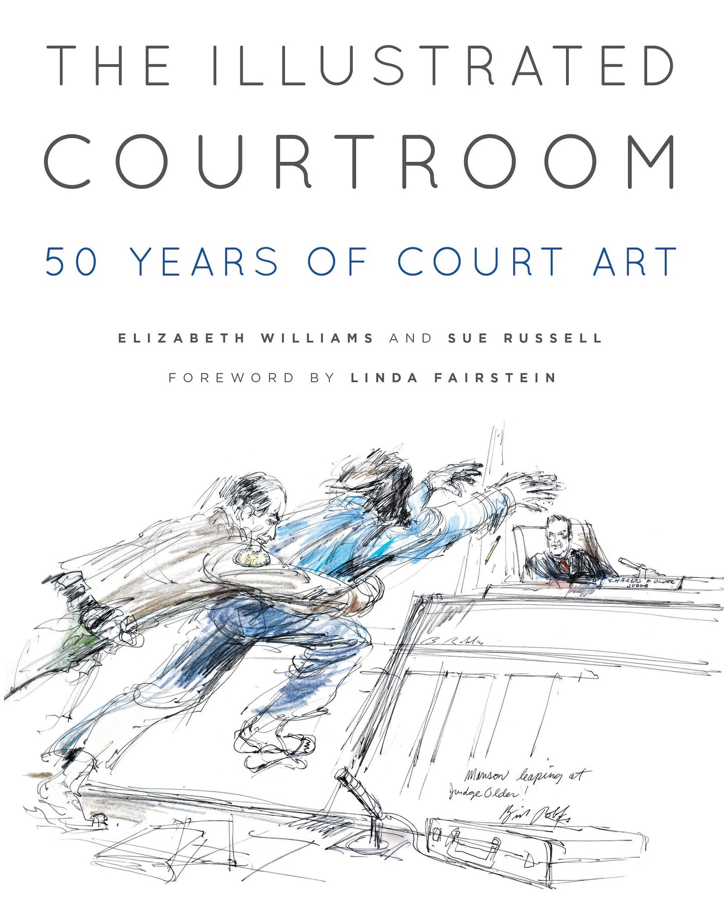 The Illustrated Courtroom: 50 Years of Court Art