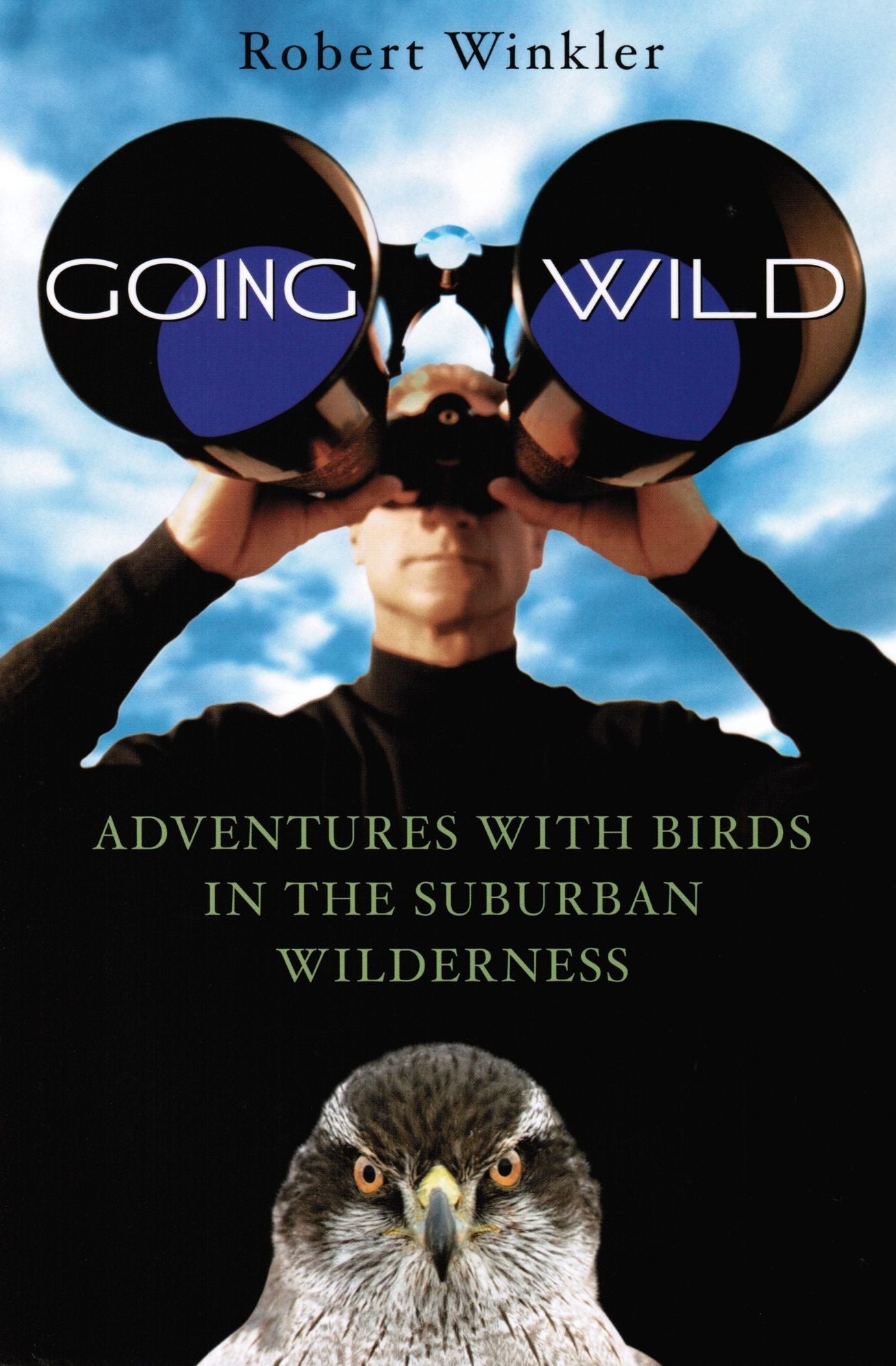 Going Wild: Adventures With Birds in the Suburban Wilderness
