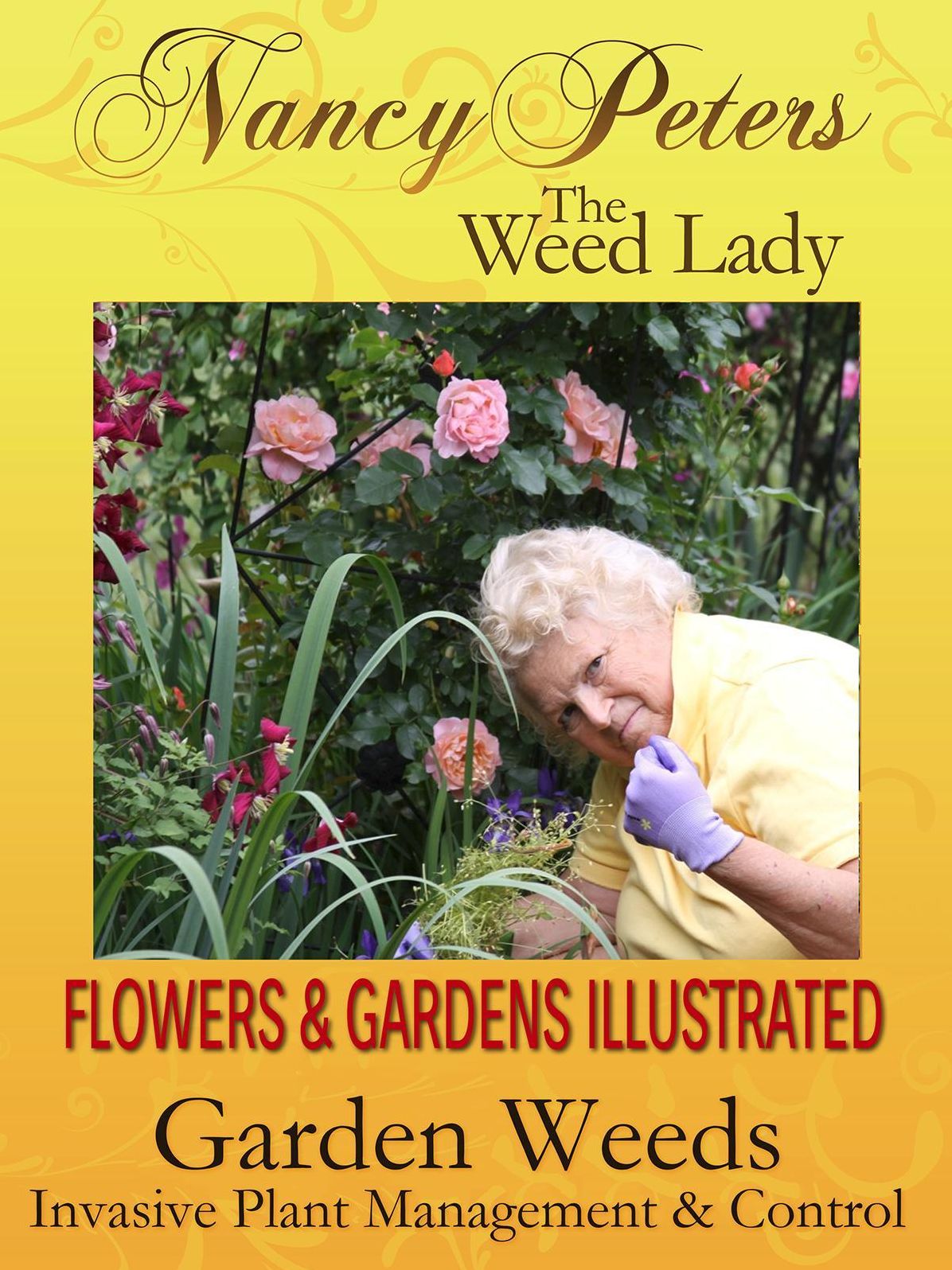 Flowers and Gardens Illustrated, Vol 2: Garden Weeds - Invasive Plant Management & Control