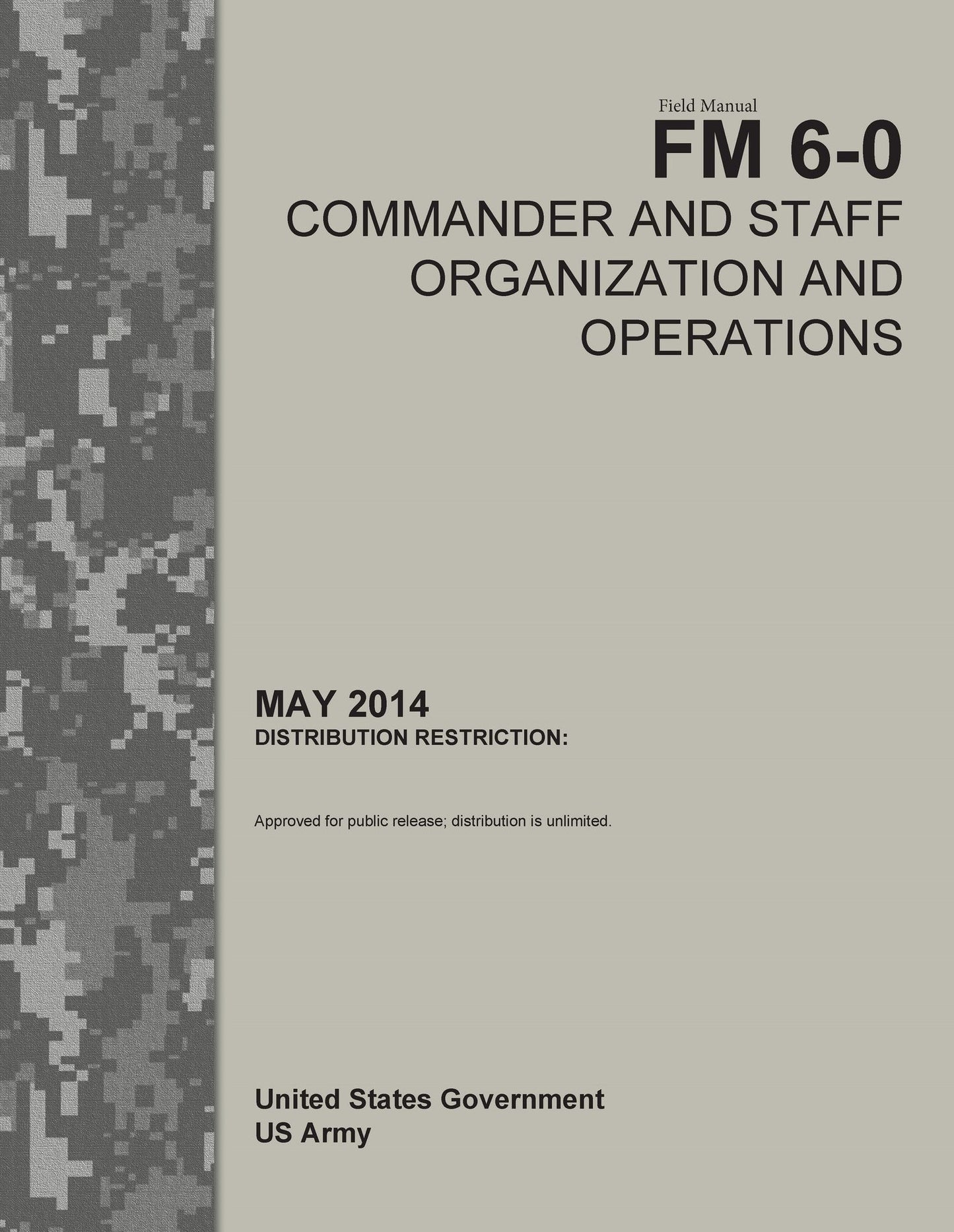 Field Manual FM 6-0 Commander and Staff Organization and Operations May 2014