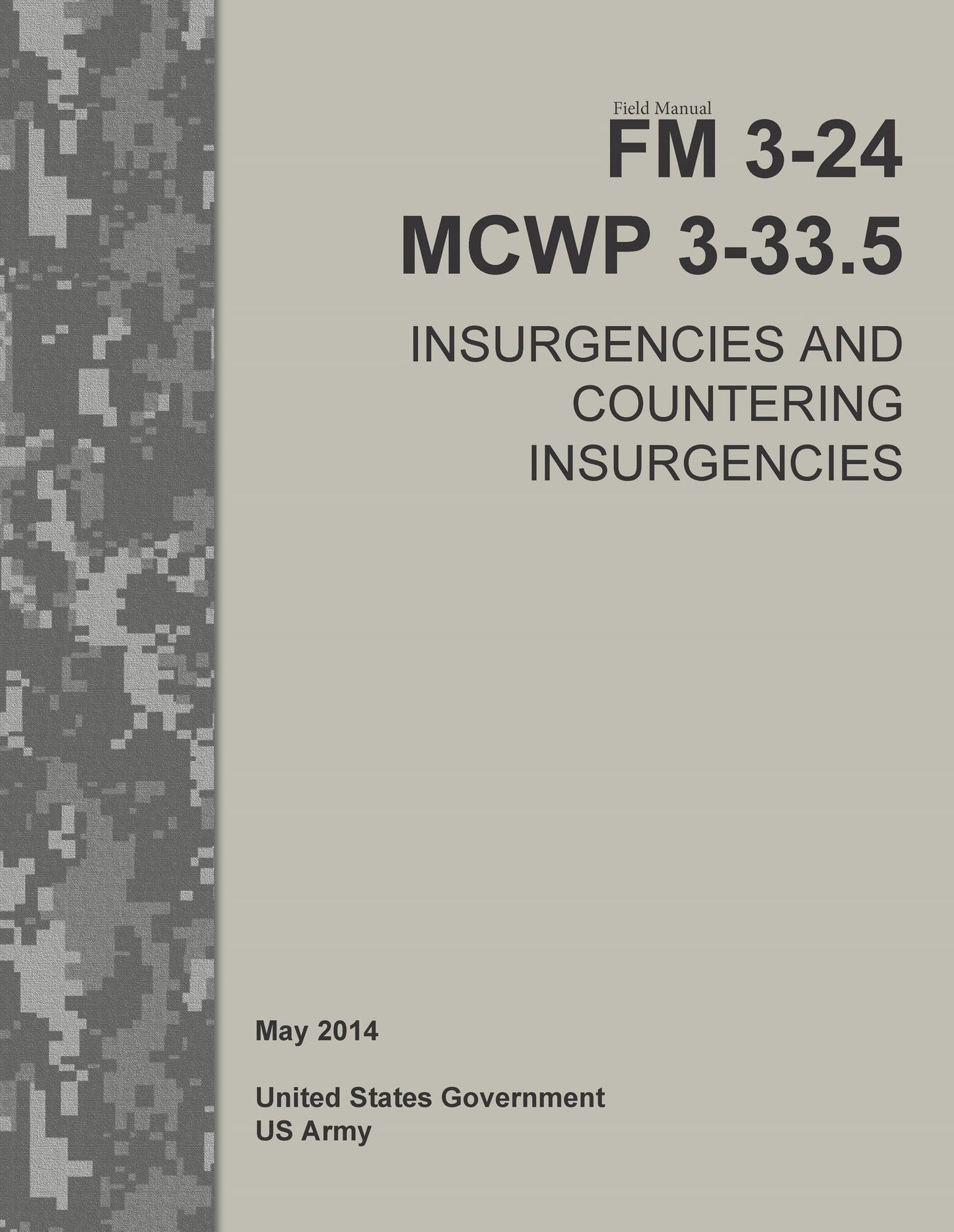 Field Manual FM 3-24 MCWP 3-33.5 Insurgencies and Countering Insurgencies May 2014