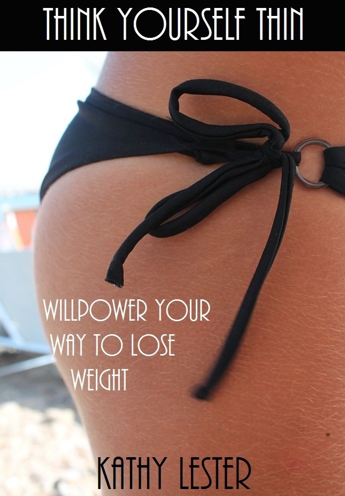 Think Yourself Thin: Willpower Your Way to Lose Weight