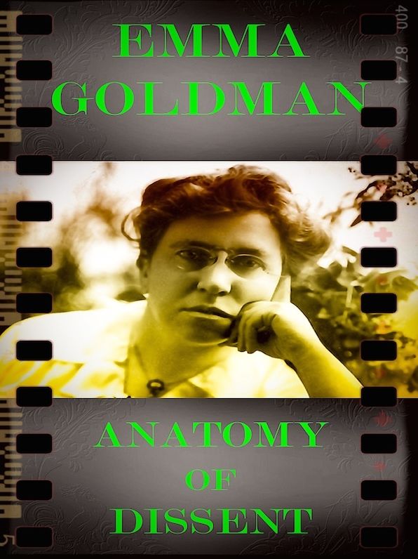 Emma Goldman: Anatomy of Dissent