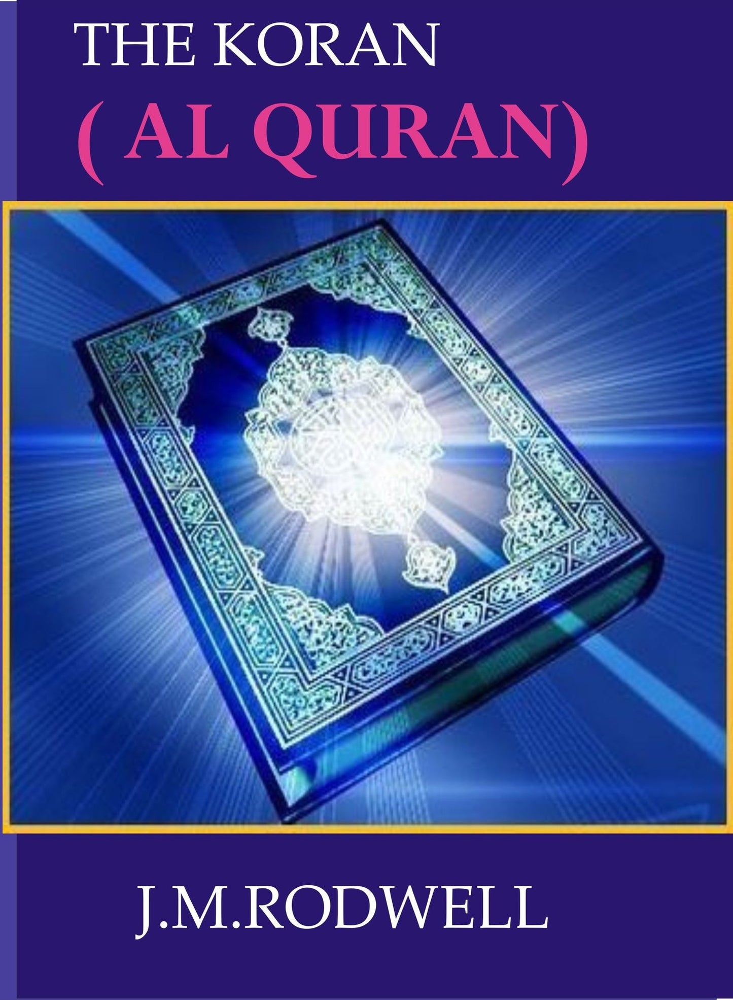 The Koran (Al-Qur'an) by J. M. Rodwell