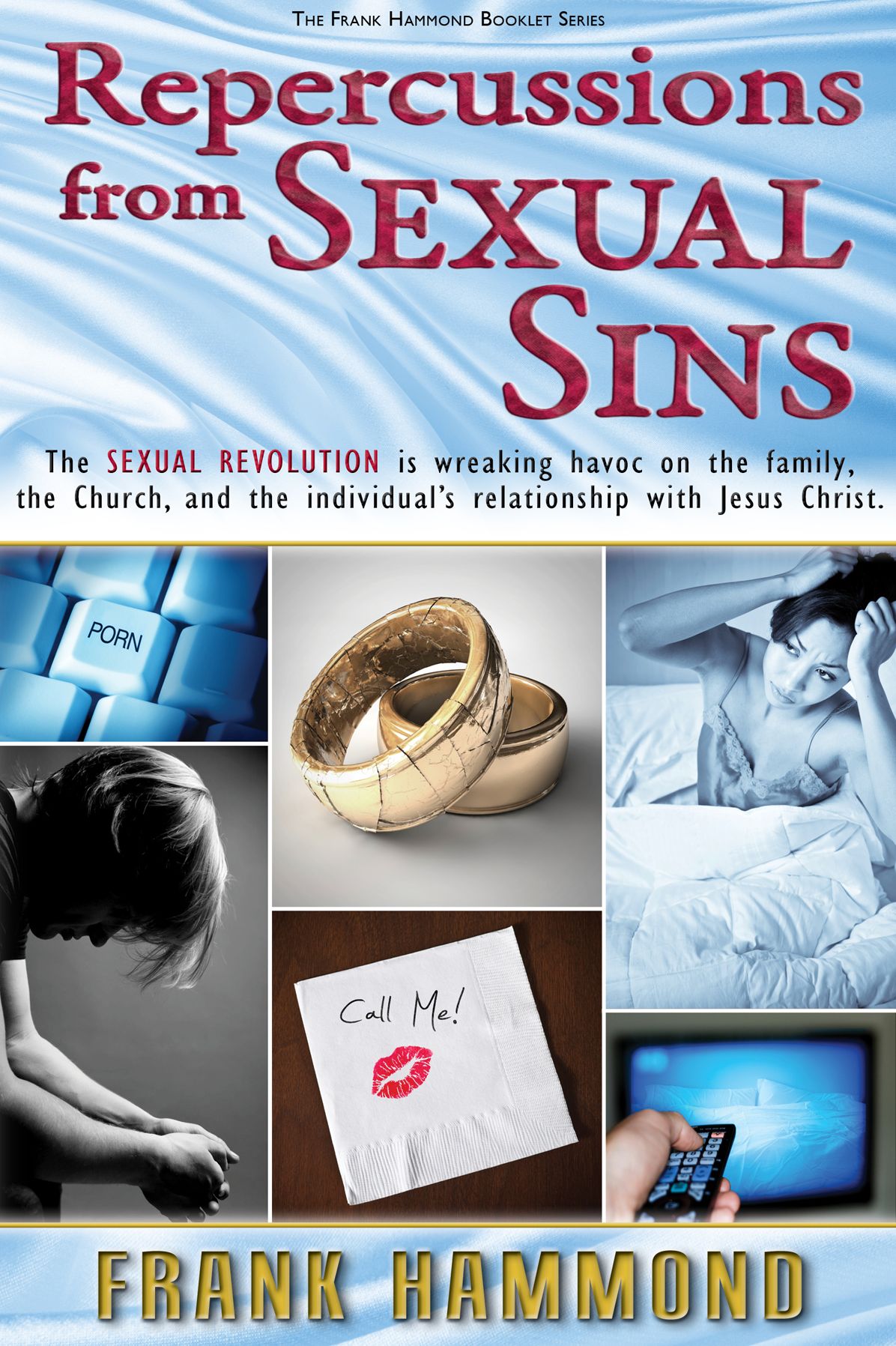 Repercussions from Sexual Sins: The Sexual Revolution is wreaking havoc on the family, the Church, and the individual's relationship with Jesus Christ.