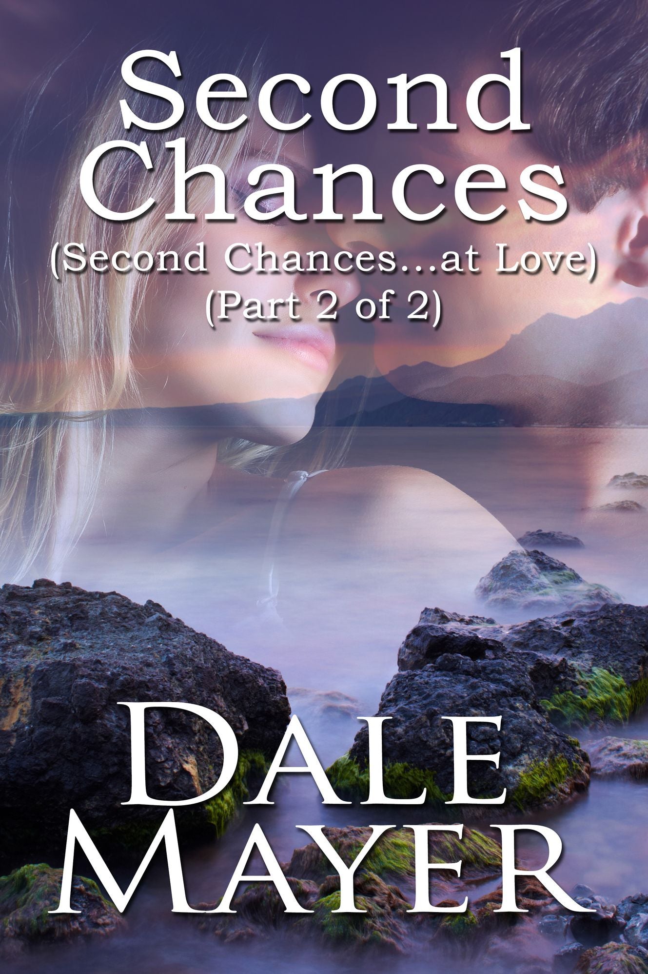 Second Chances - Part 2 of 2