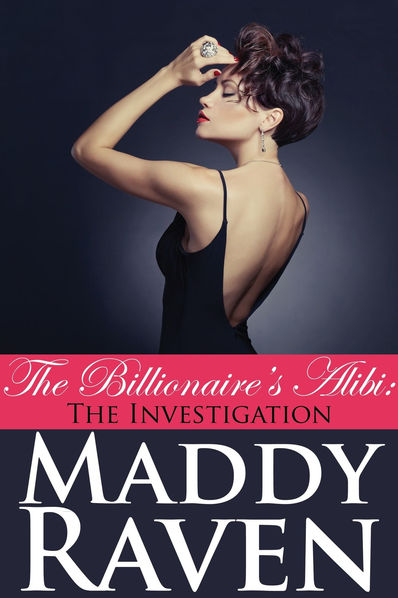 The Billionaire's Alibi: The Investigation (The Billionaire's Alibi #4)