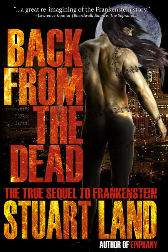 BACK FROM THE DEAD: the true sequel to Frankenstein