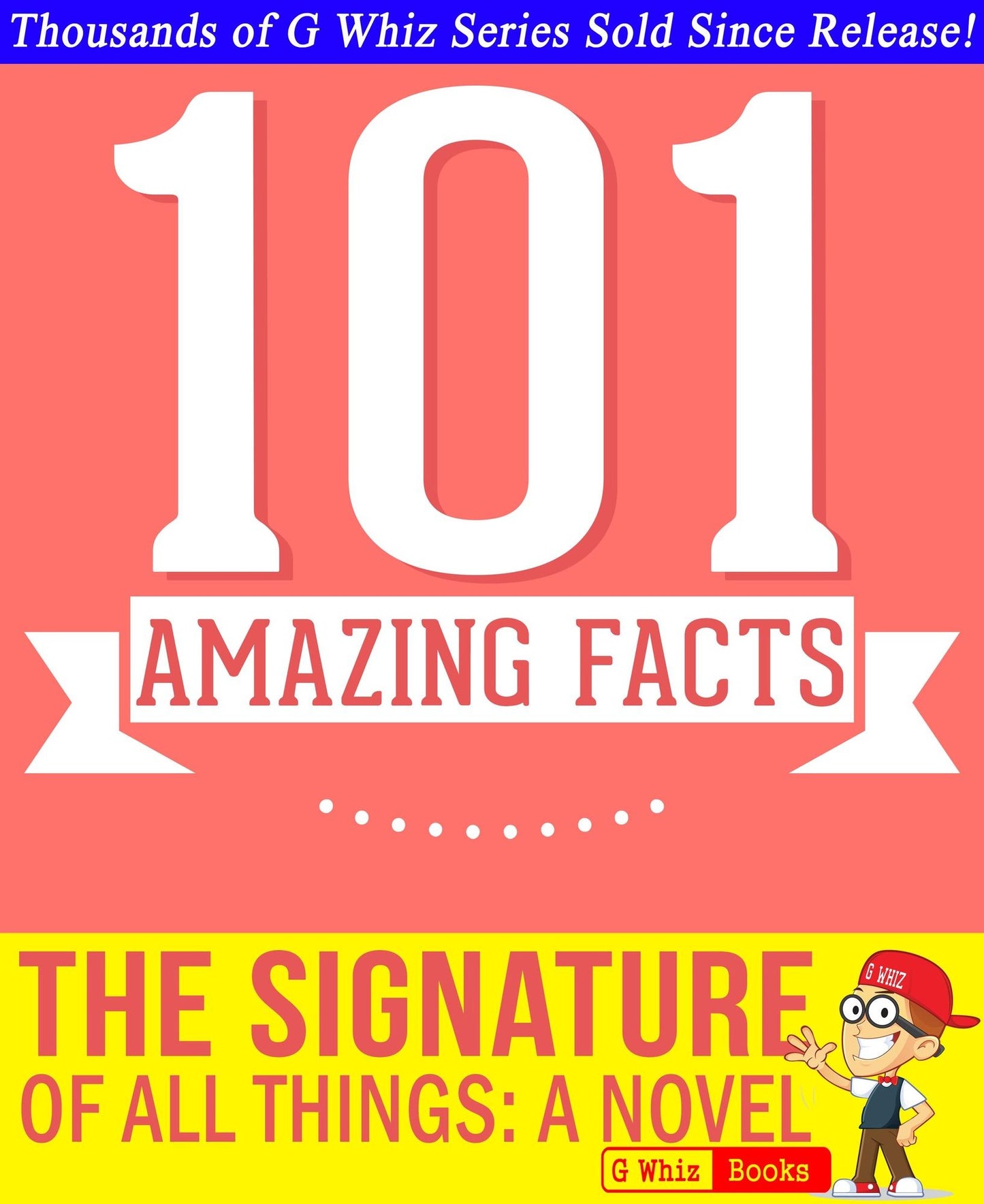 The Signature of All Things - 101 Amazing Facts You Didn't Know