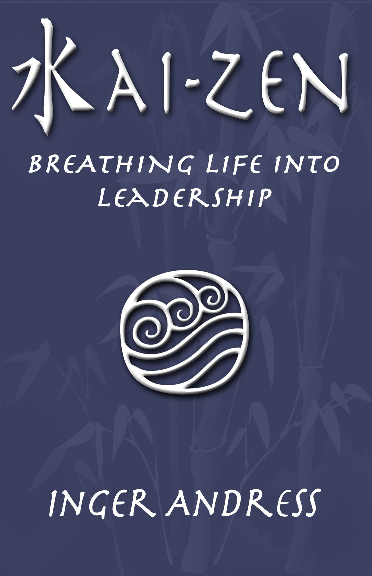Kai-Zen: Breathing Life into Leadership